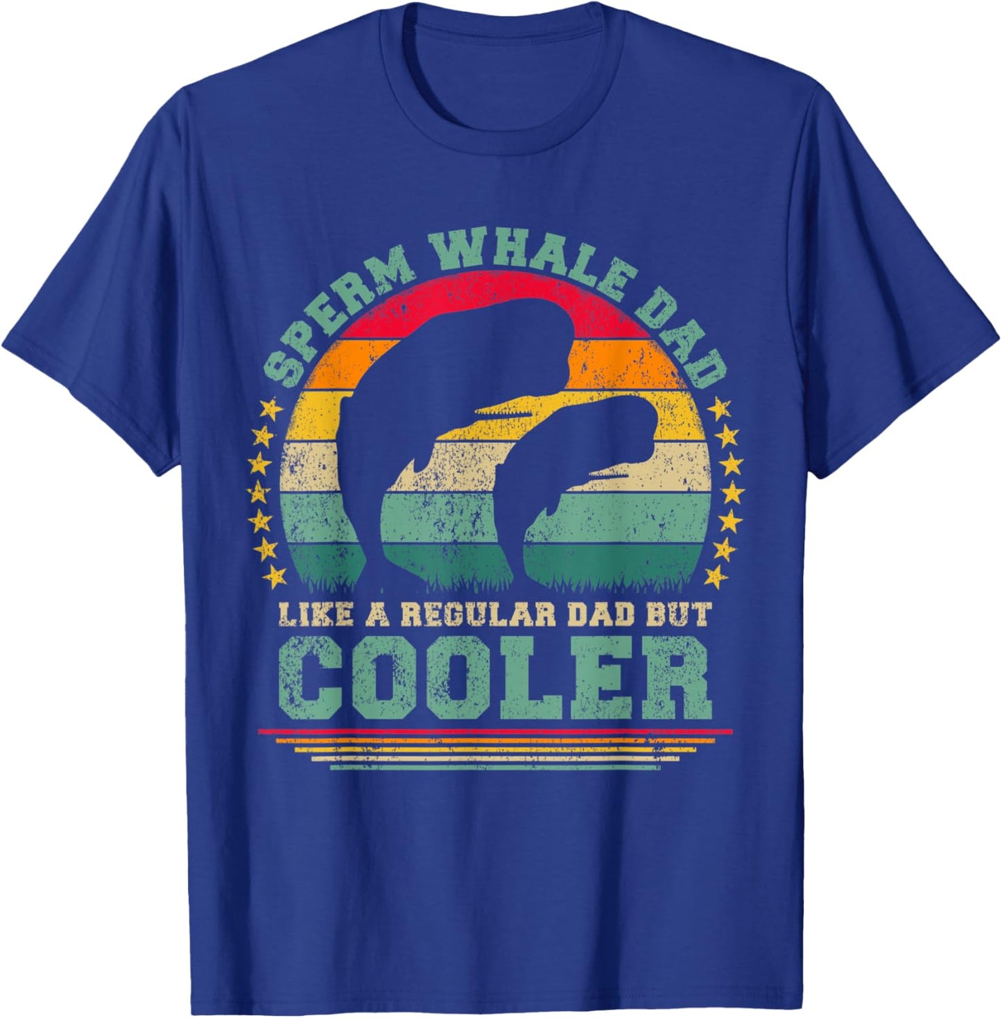 Sperm Whale Dad Like A Regular Dad But Cooler Father's Day T-Shirt - T-Shirt | Royal