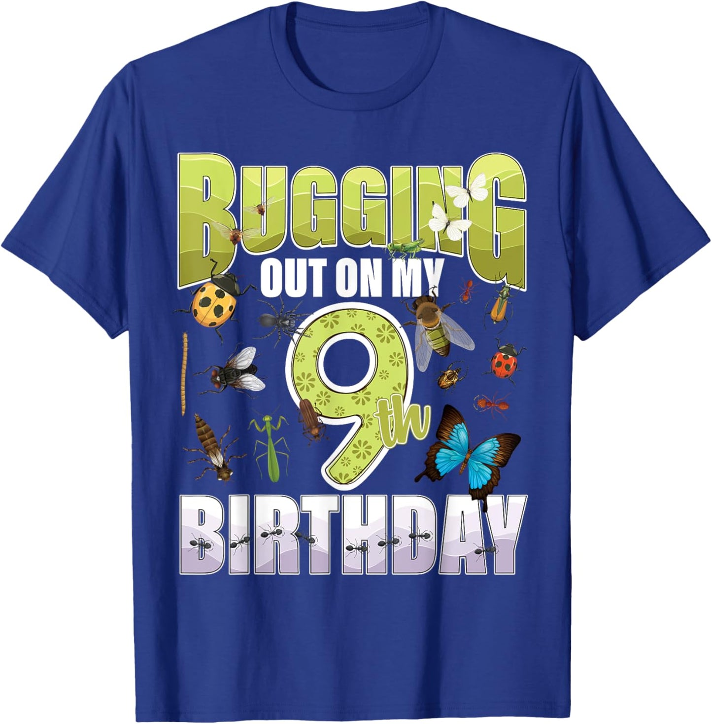 9 Year old Insect Lovers Bugging Out On My 9th Birthday Bug T-Shirt - T-Shirt | Royal