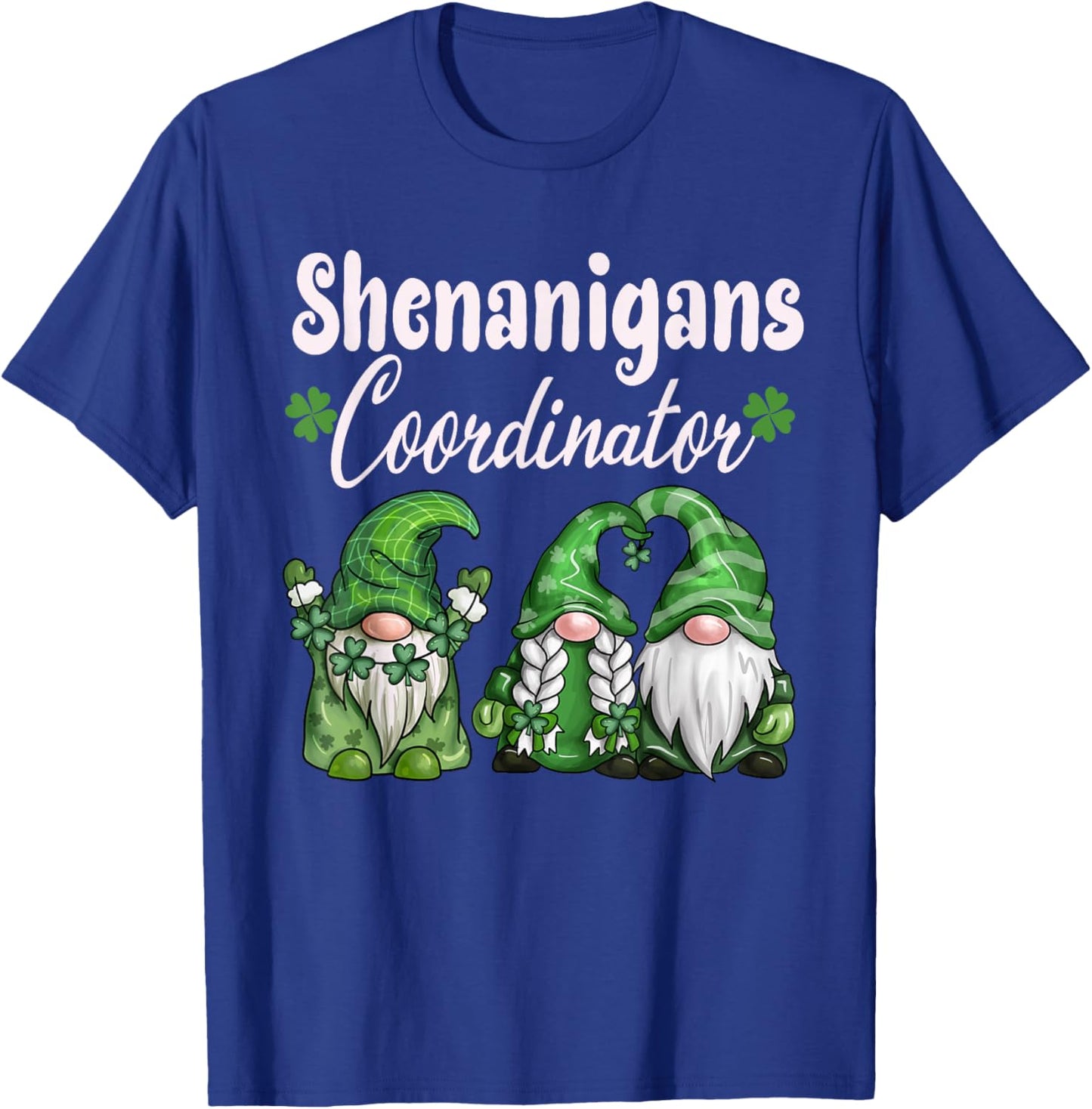 Shenanigans Coordinator St Patricks Day Gnomes Green Proud T-Shirt - T-Shirt | Royal