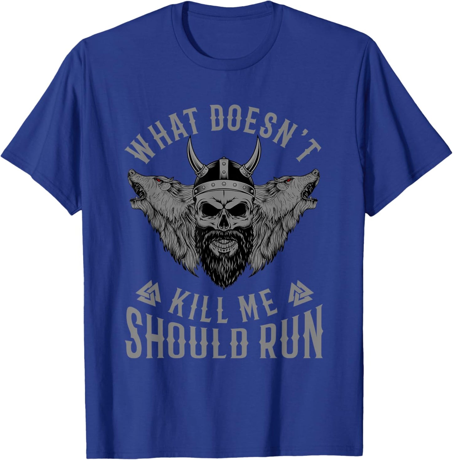 What Doesnt Kill Me Should Run Viking Skull Odin Wolf T-Shirt - T-Shirt | Royal