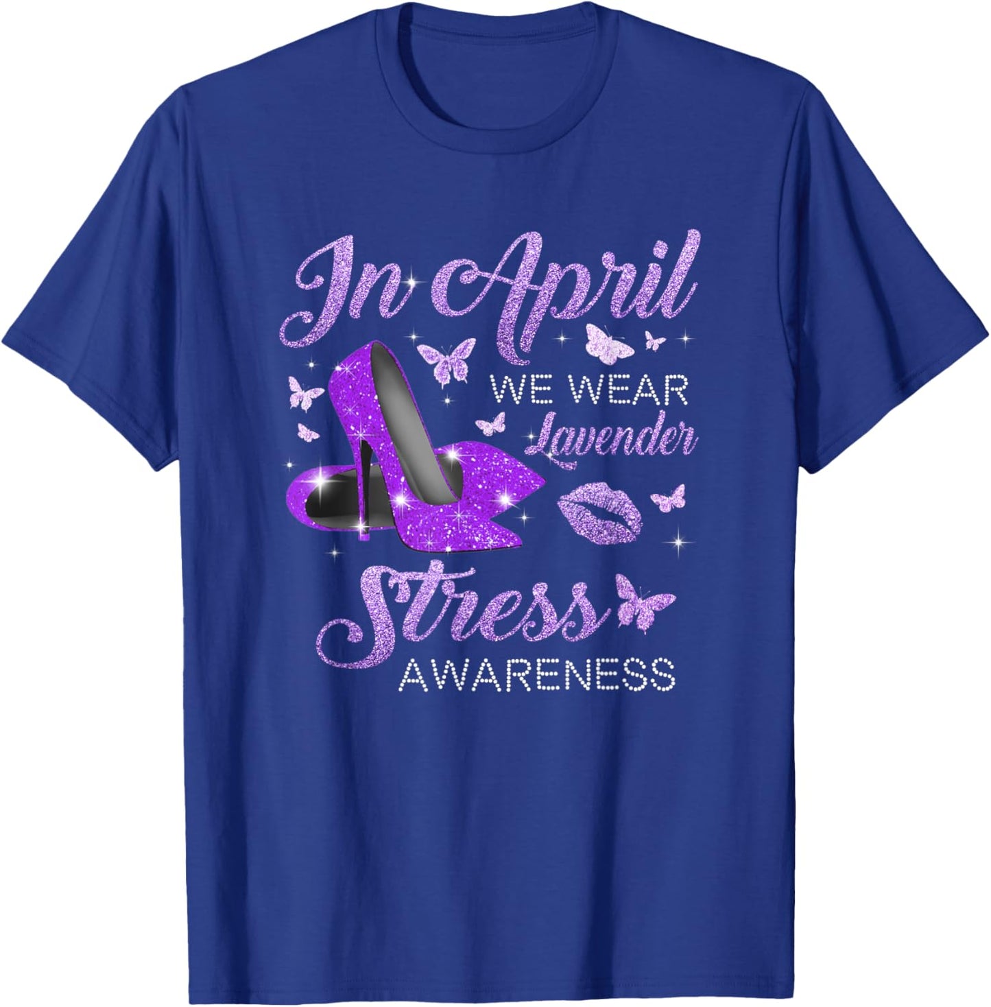 In April Wear Lavender High Heels Stress Awareness Month T-Shirt - T-Shirt | Royal