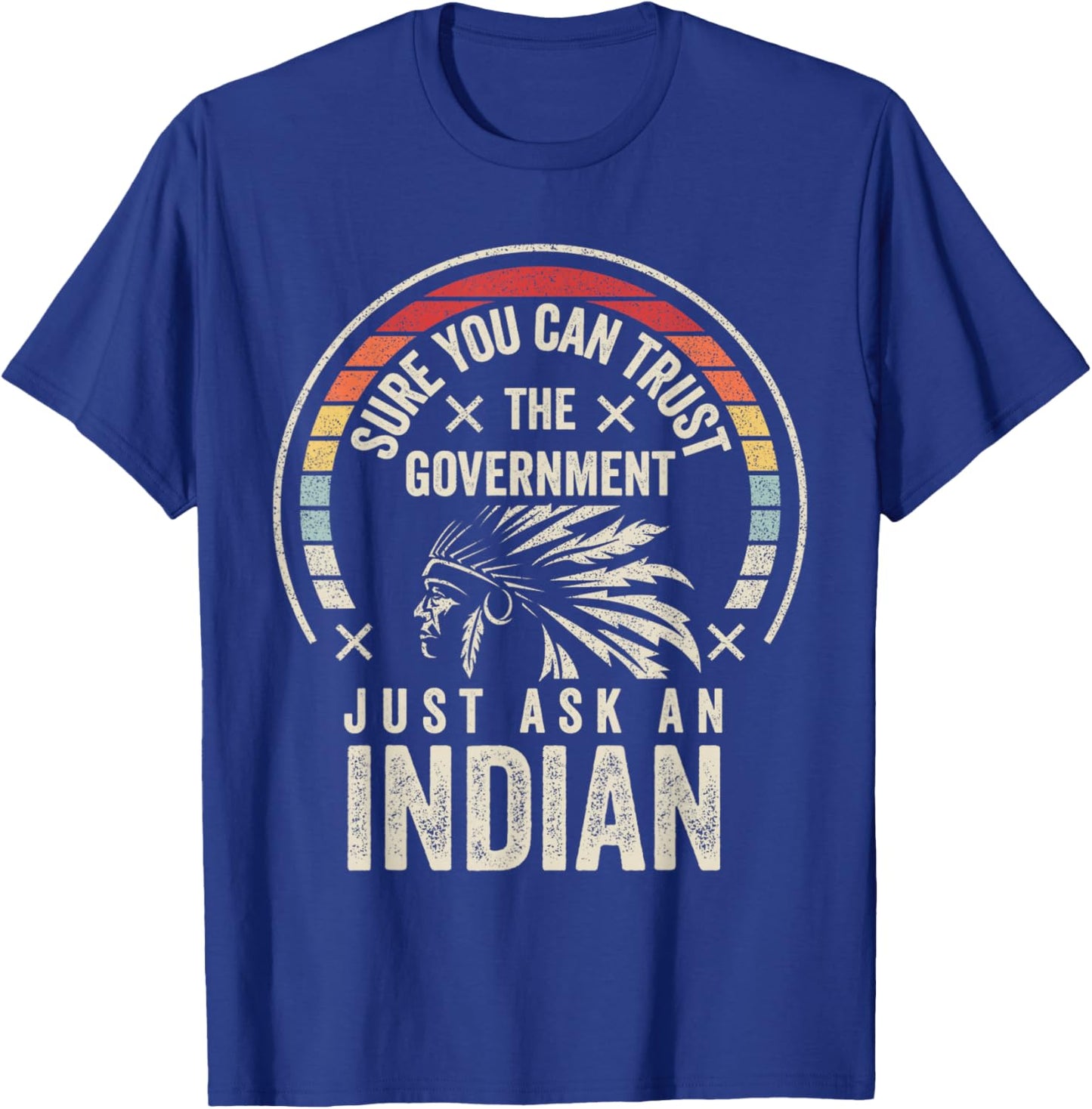 Retro Vintage Native American Trust Government T-Shirt - T-Shirt | Royal