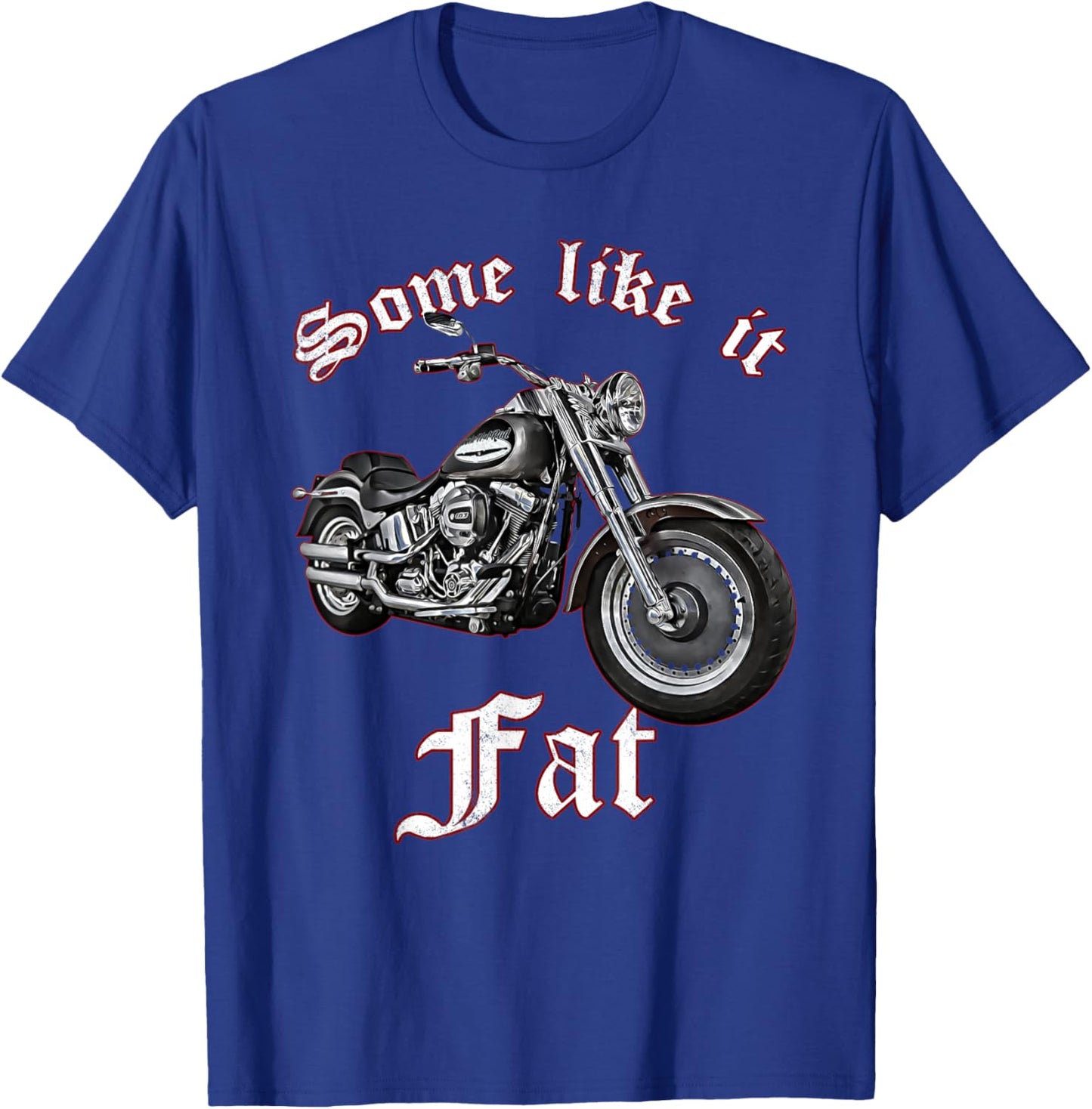 Some like it Fat,Chopper,classic Motorcycle,Biker,boy,man T-Shirt - T-Shirt | Royal