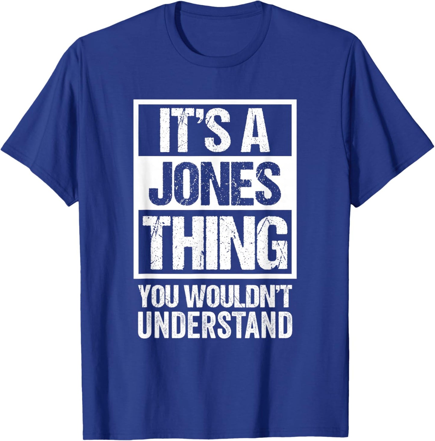 It's A Jones Thing You Wouldn't Understand Family Name T-Shirt - T-Shirt | Royal