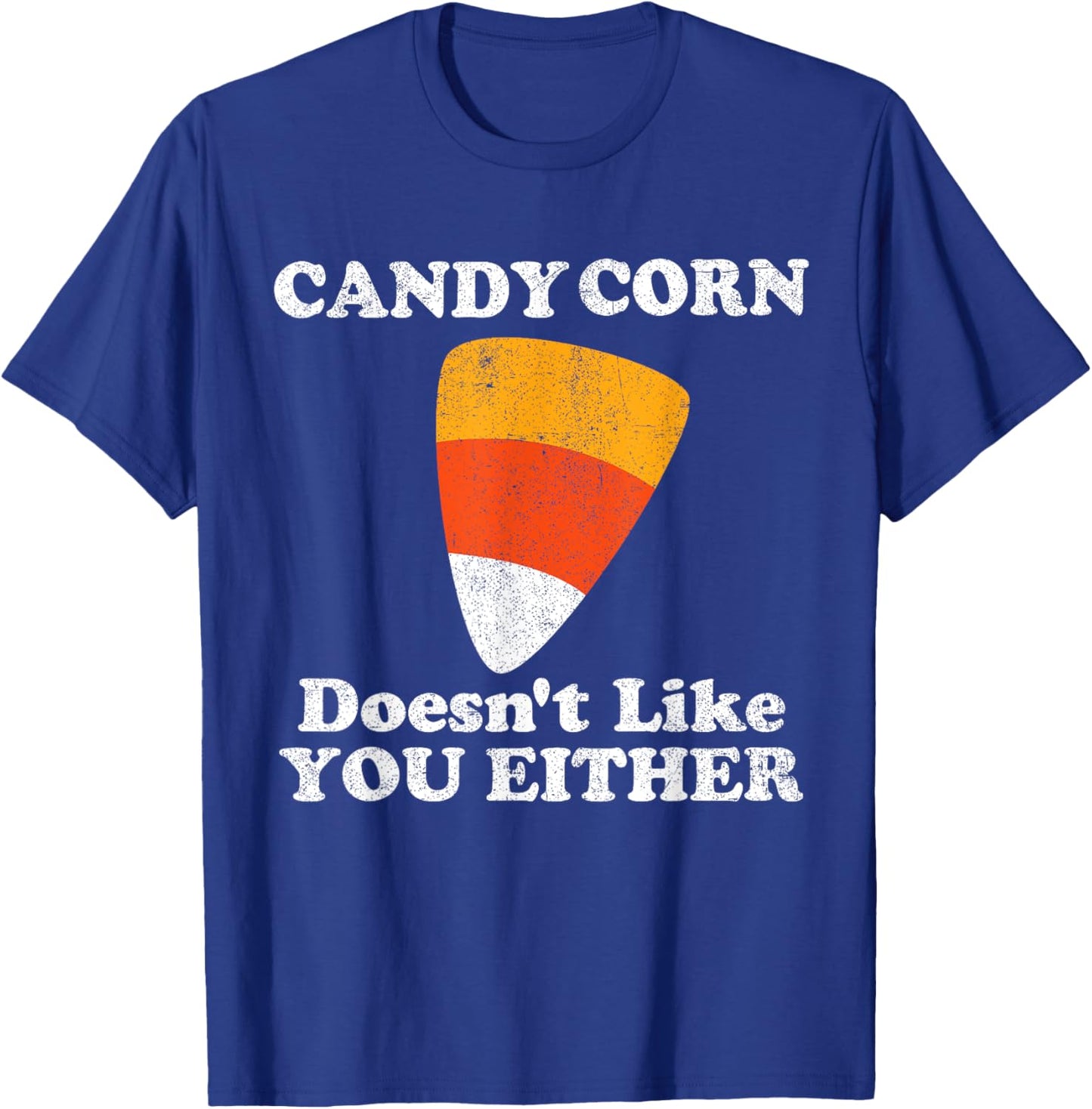 Candy Corn Doesn't Like You Either Funny Halloween Costume T-Shirt - T-Shirt | Royal