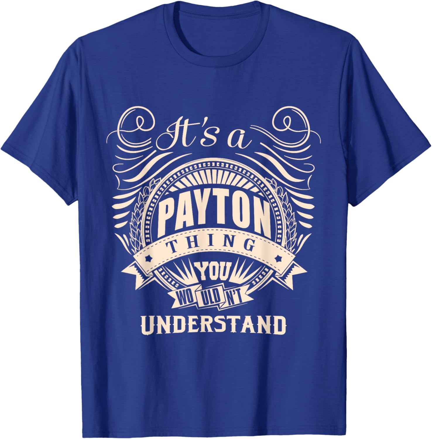 It's a PAYTON thing you wouldn't understand Gifts T-Shirt - T-Shirt | Royal