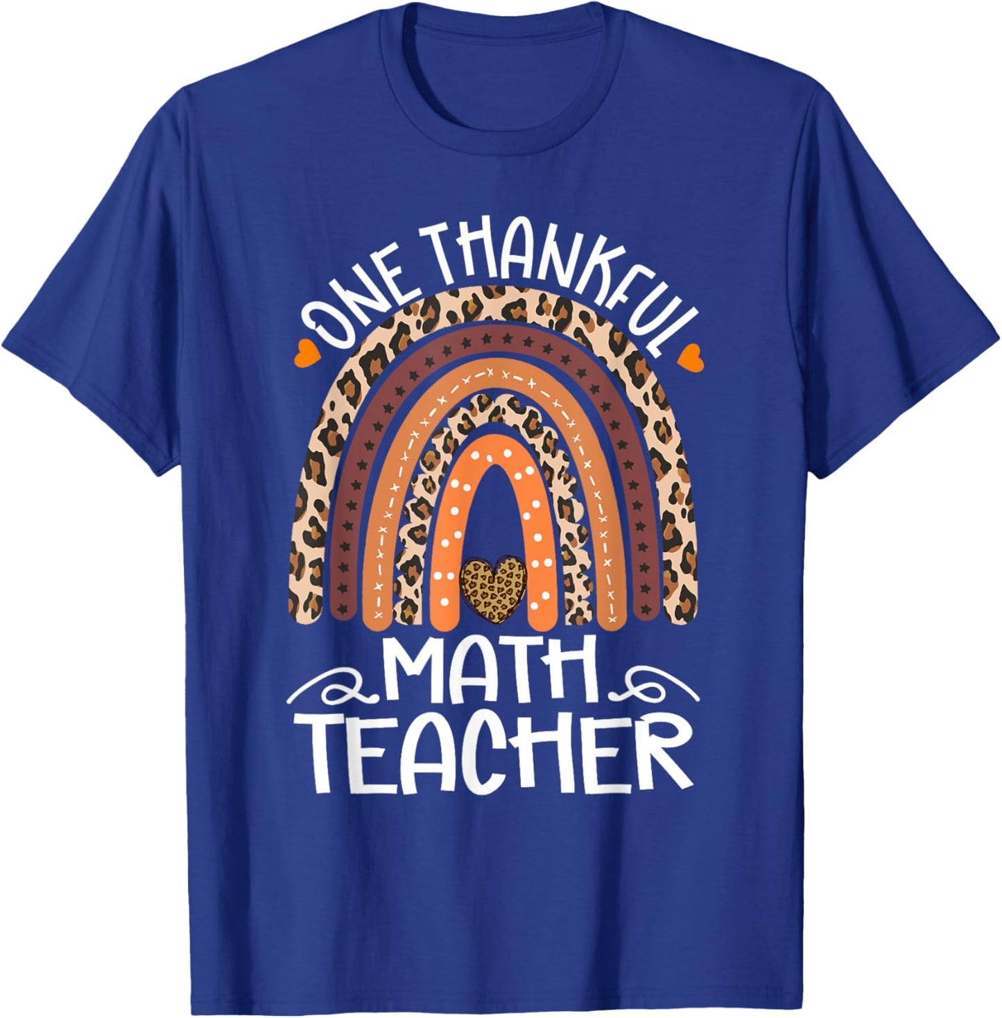 One Thankful Math Teacher Leopard Rainbow Thanksgiving T-Shirt - T-Shirt | Royal