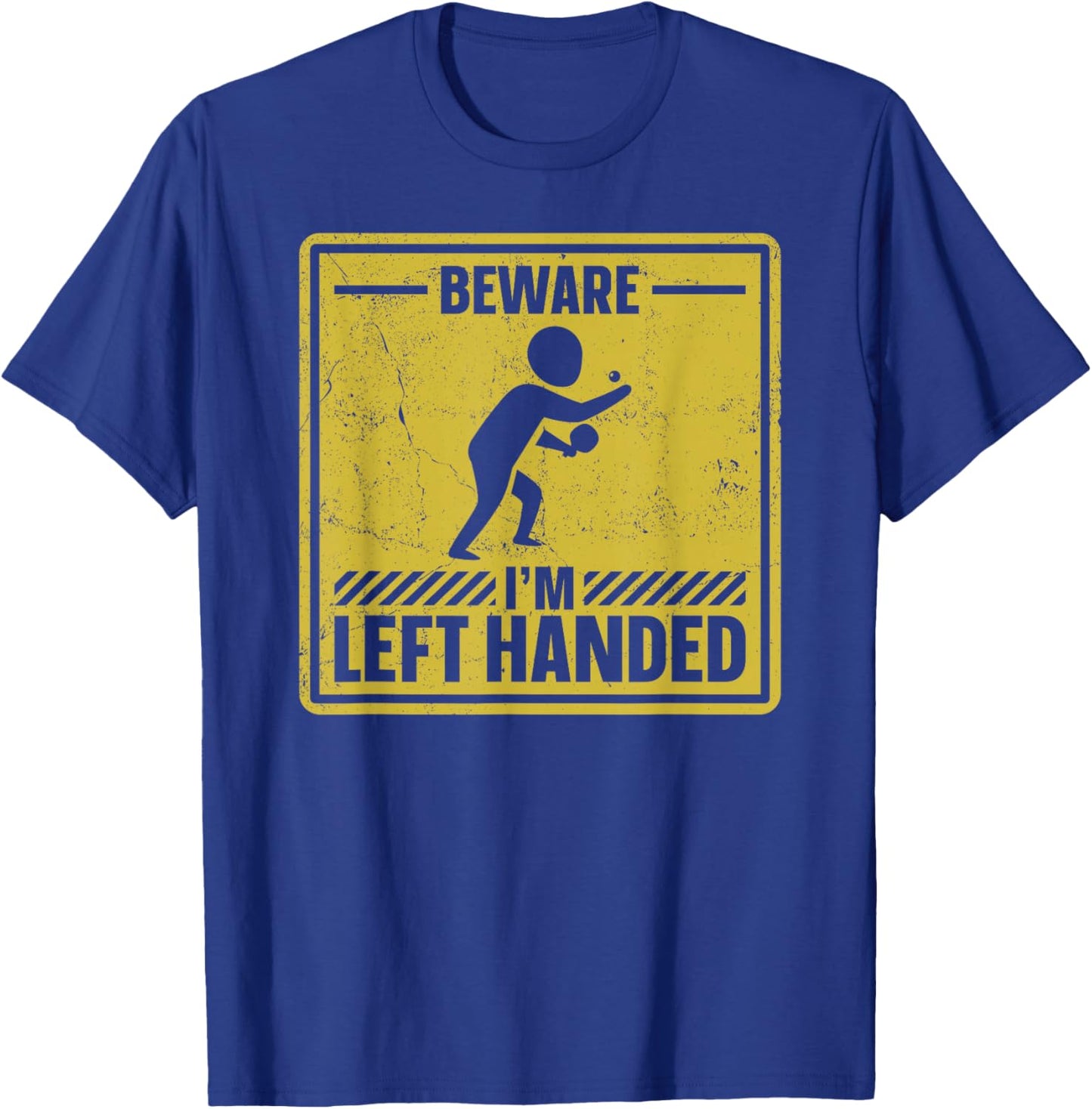Ping Pong Table Tennis Beware I'M Left Handed T-Shirt - T-Shirt | Royal