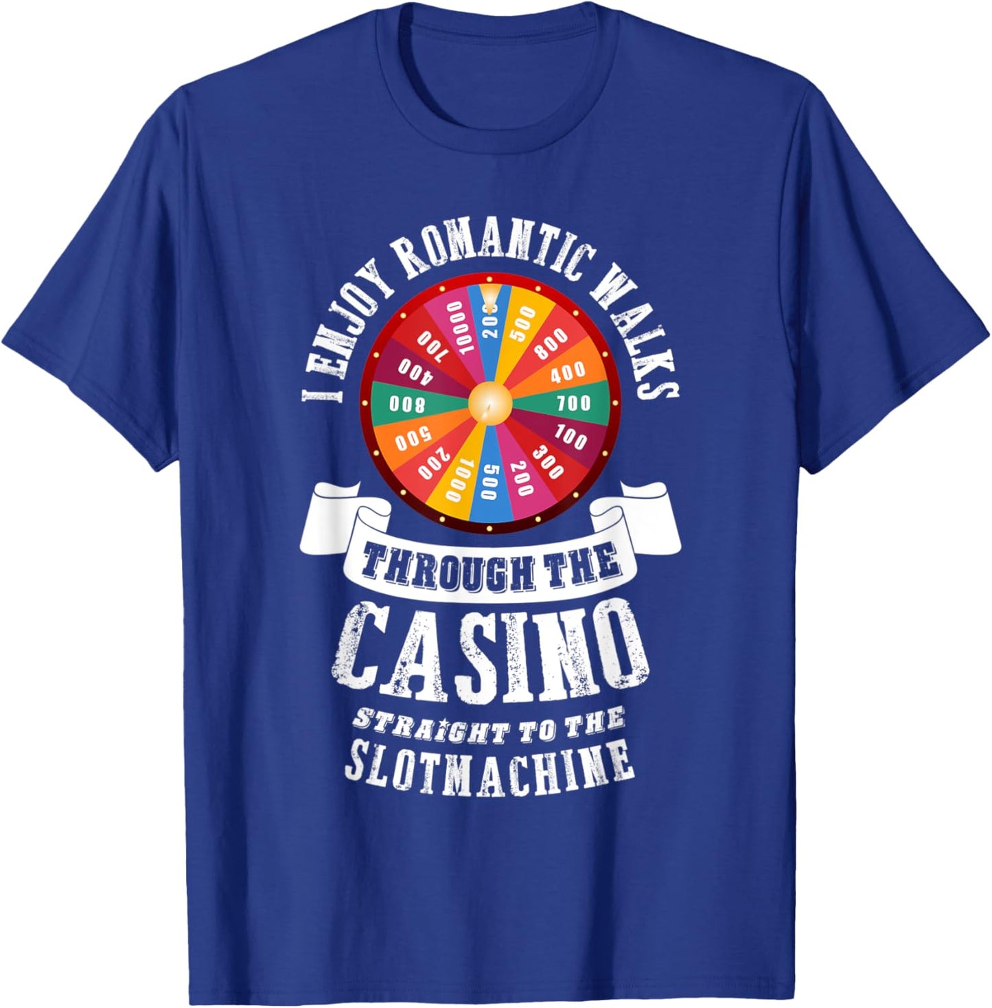 I enjoy romantic walks through the casino Poker Gambling T-Shirt - T-Shirt | Royal