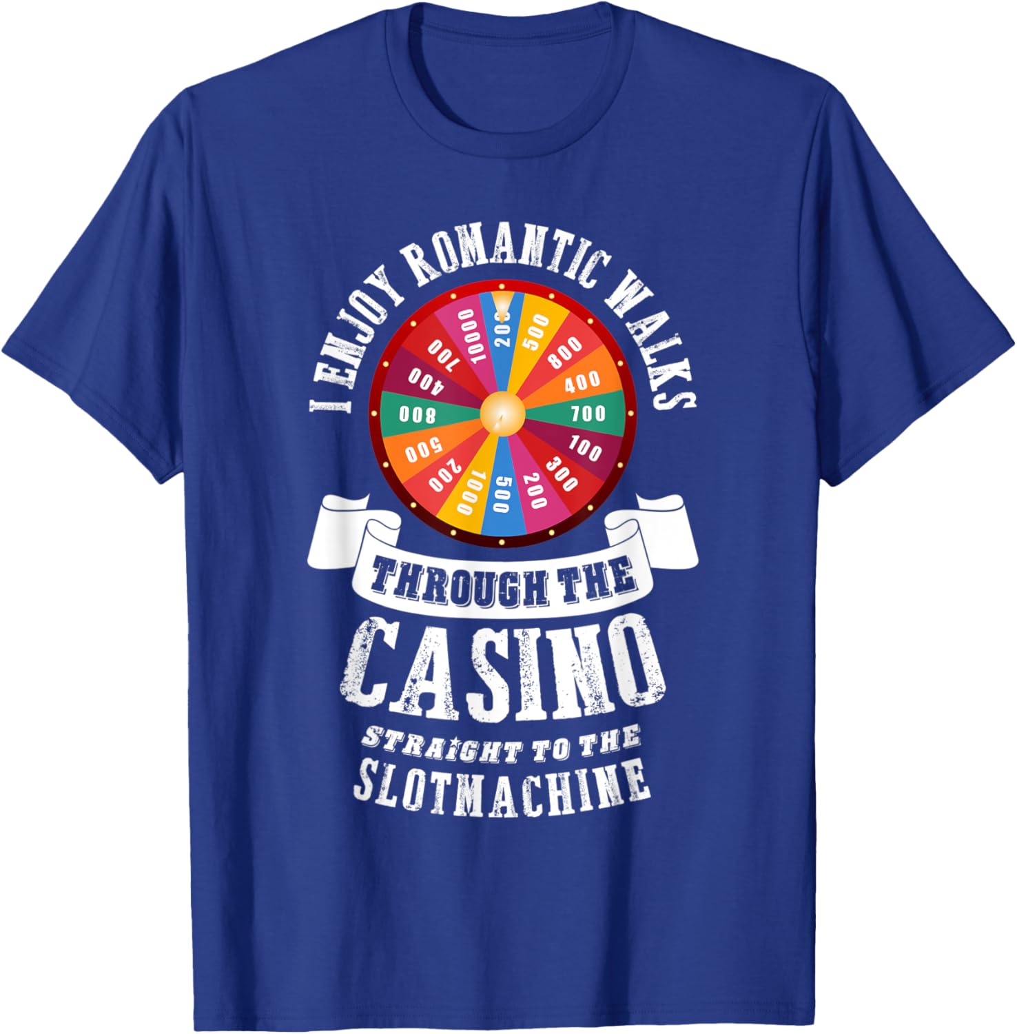 I enjoy romantic walks through the casino Poker Gambling T-Shirt - T-Shirt | Royal