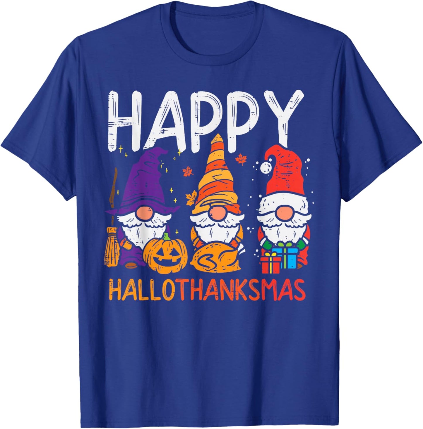 Gnomes Happy Hallothanksmas Halloween Thanksgiving Christmas T-Shirt - T-Shirt | Royal