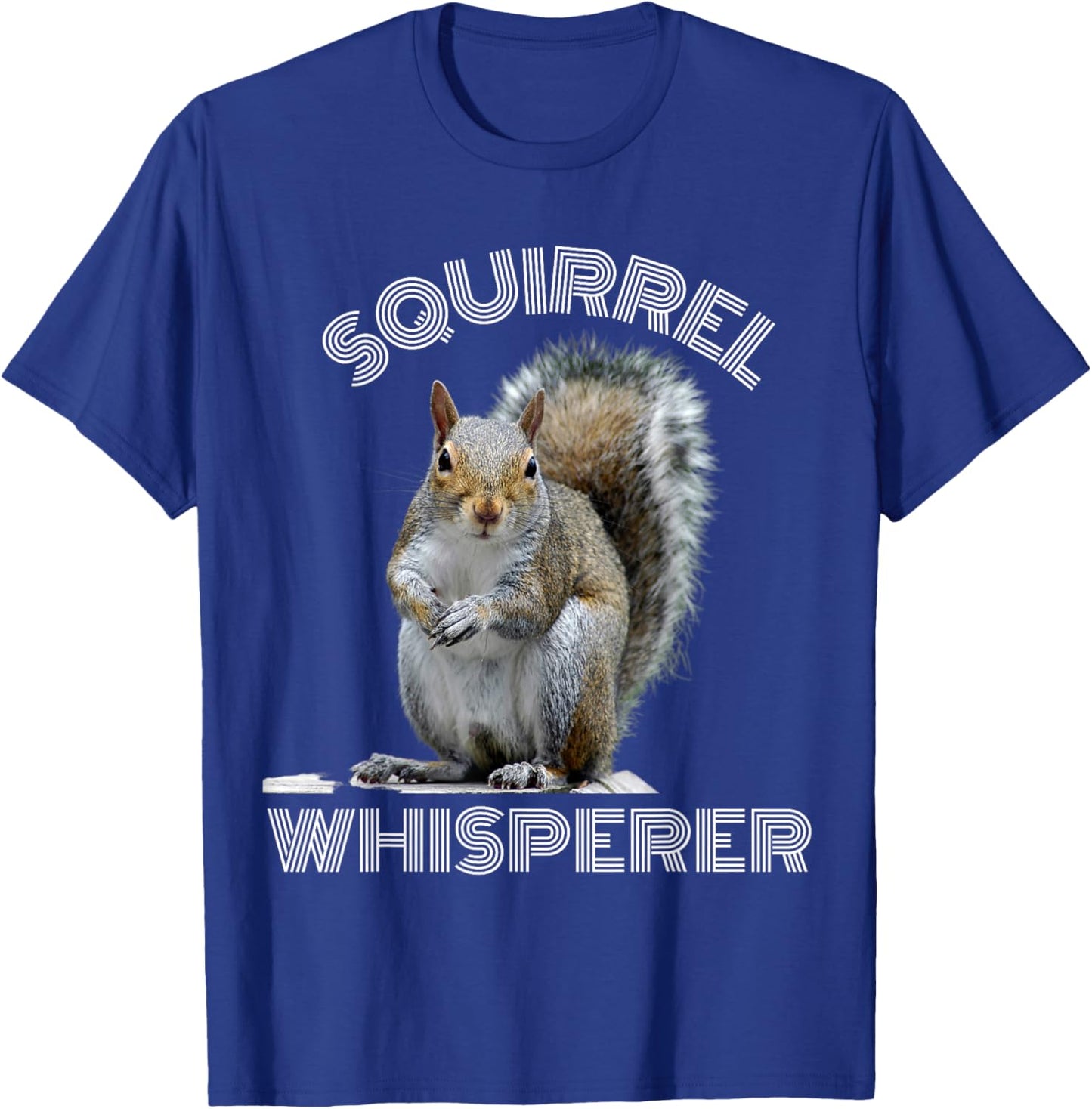 Squirrel Whisperer funny sarcastic squirrel lover T-Shirt - T-Shirt | Royal