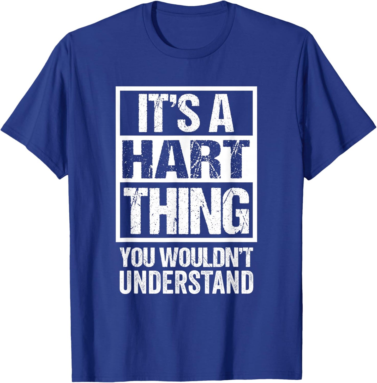 It's A Hart Thing You Wouldn't Understand Surname Last Name T-Shirt - T-Shirt | Royal