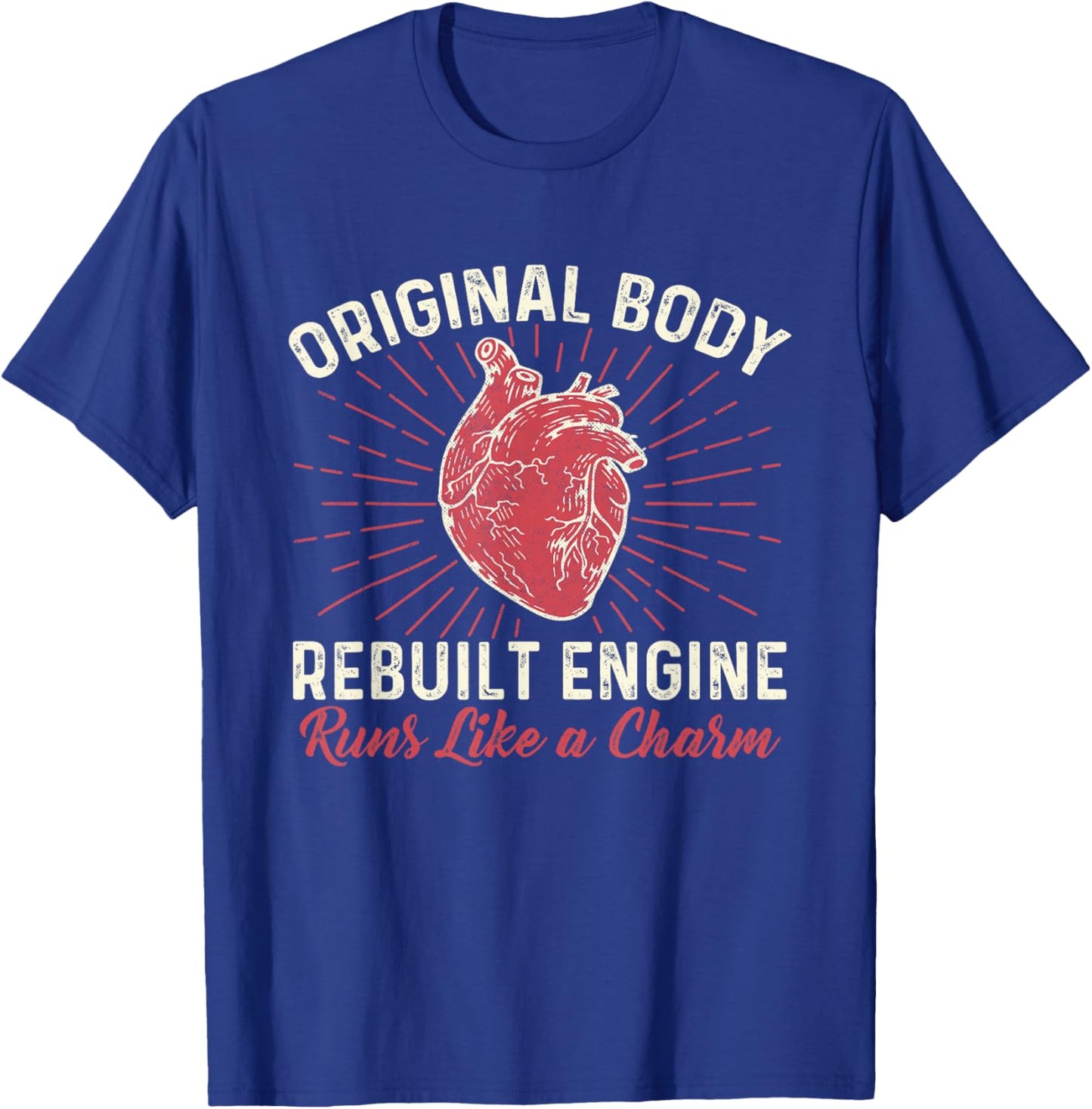 Original Body Rebuilt Engine Heart Attack Survivor Recovery Small T-Shirt - T-Shirt | Royal