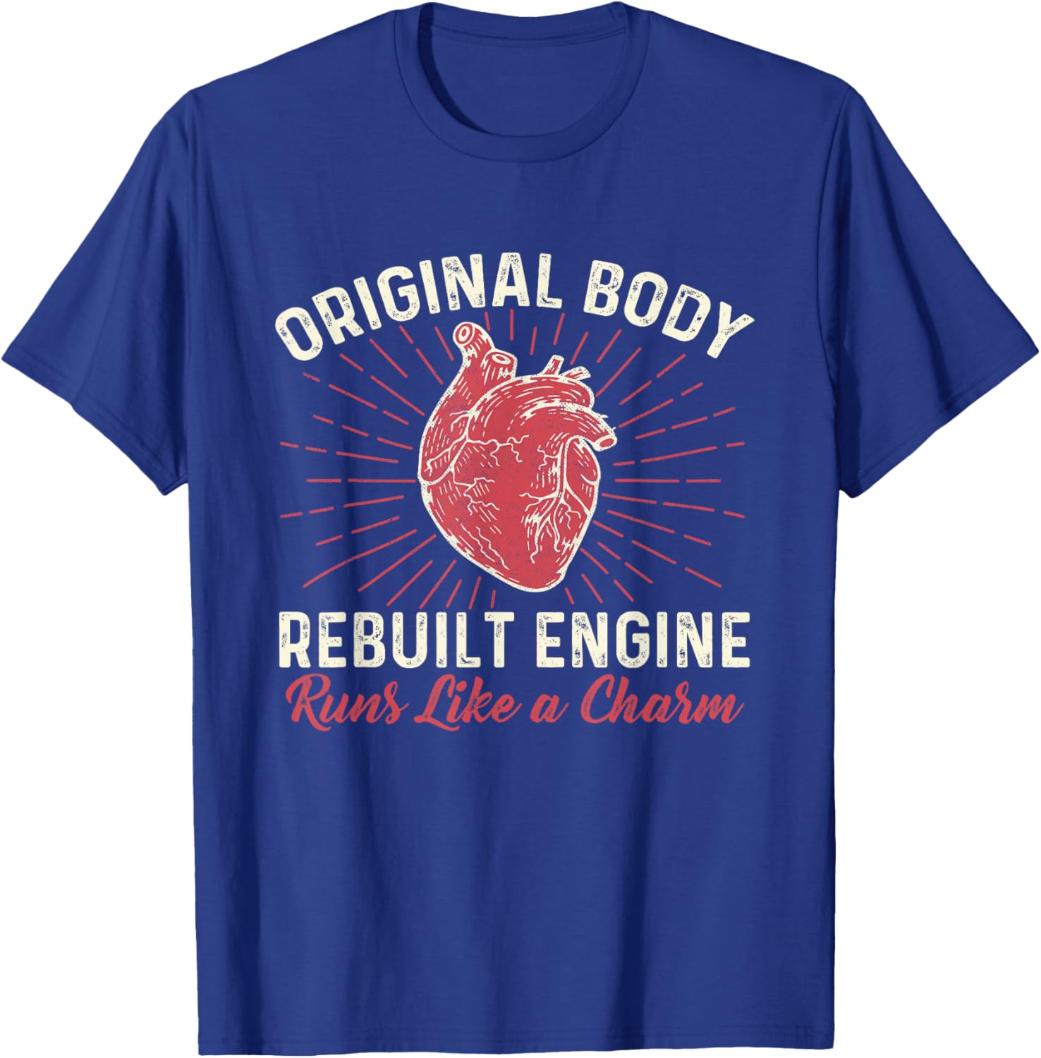 Original Body Rebuilt Engine Heart Attack Survivor Recovery Small T-Shirt - T-Shirt | Royal