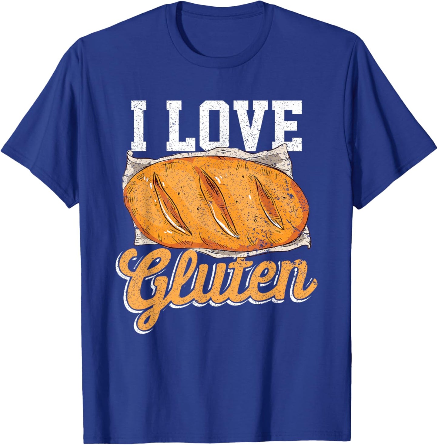 I Love Gluten Bread Food Foodies Lovers Baker Chef Cook T-Shirt - T-Shirt | Royal