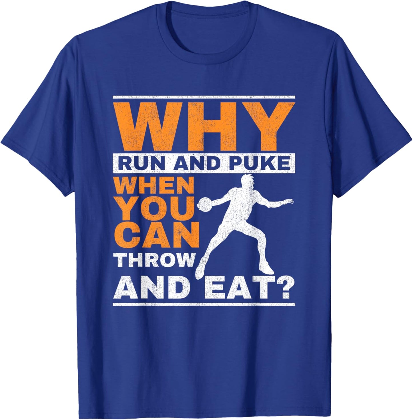Why Run and Puke Discus Thrower Throw Tack and Field Discus Small T-Shirt - T-Shirt | Royal