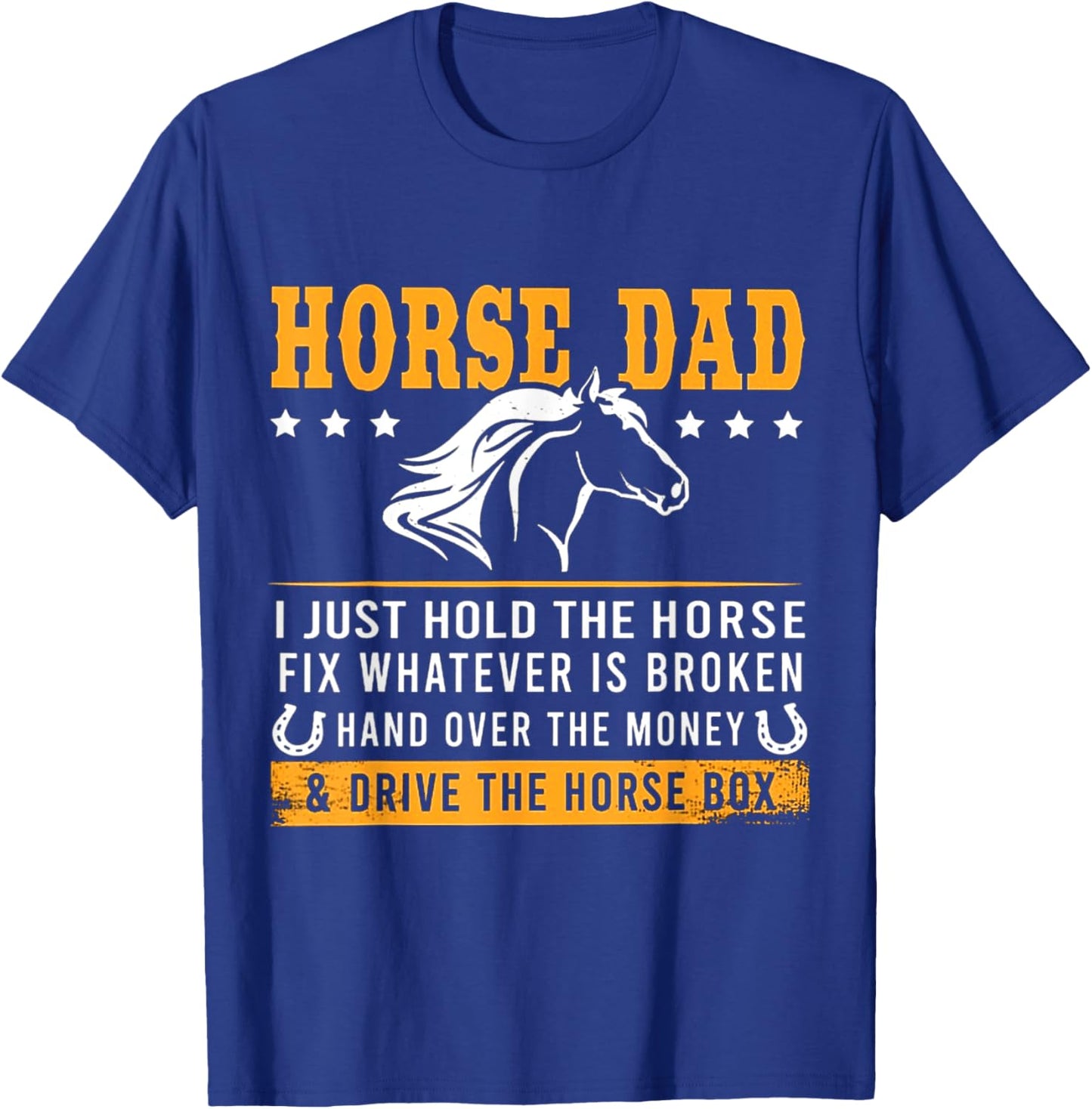 Horse Dad And Drive The Horse Box T-Shirt - T-Shirt | Royal