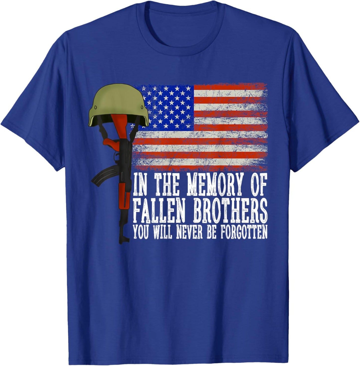 In The Memory Of Fallen Brothers You Will Never Be Forgotten T-Shirt - T-Shirt | Royal