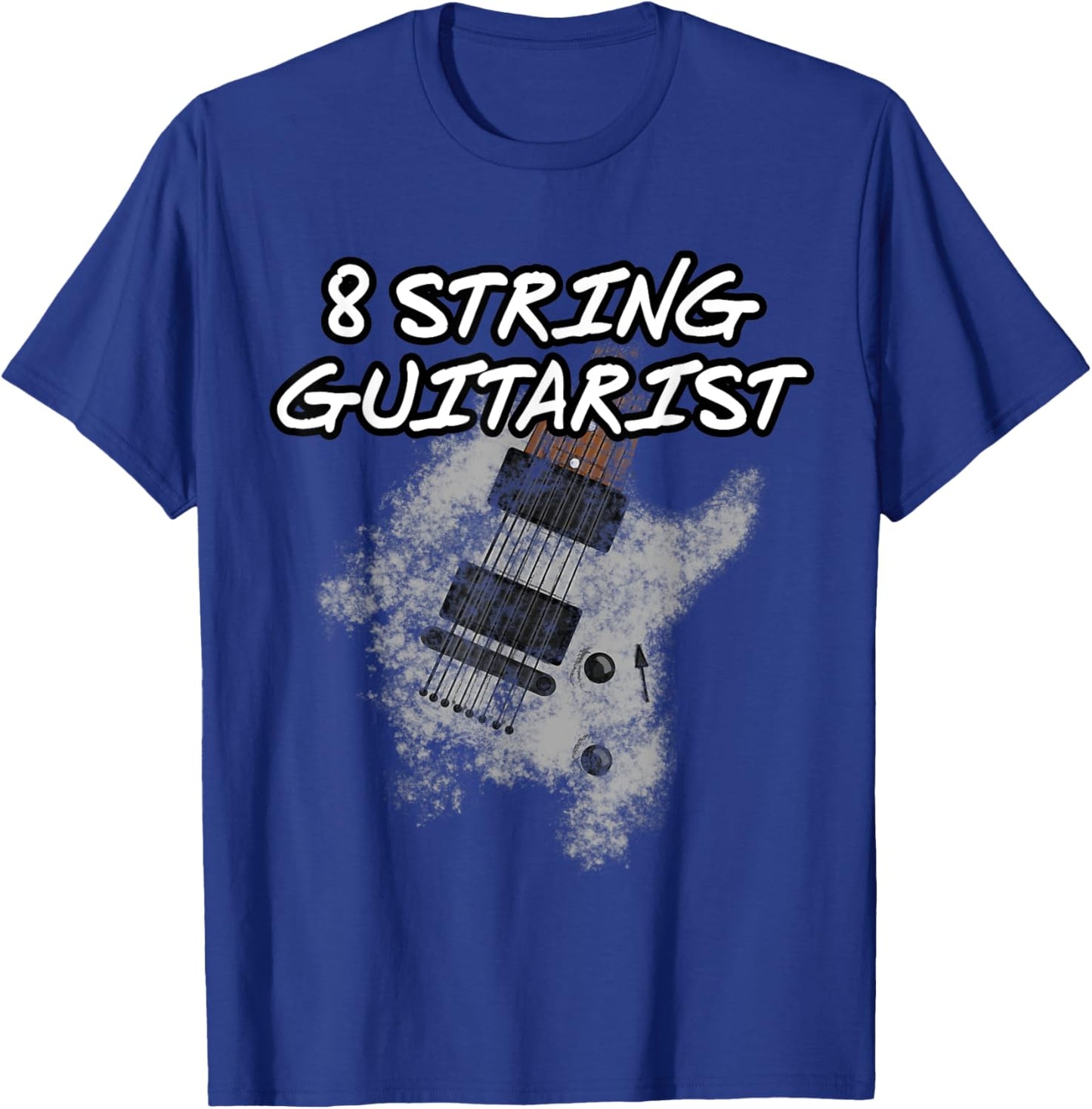 8 String Guitarist, Extended Range Guitar, Musician T-Shirt - T-Shirt | Royal