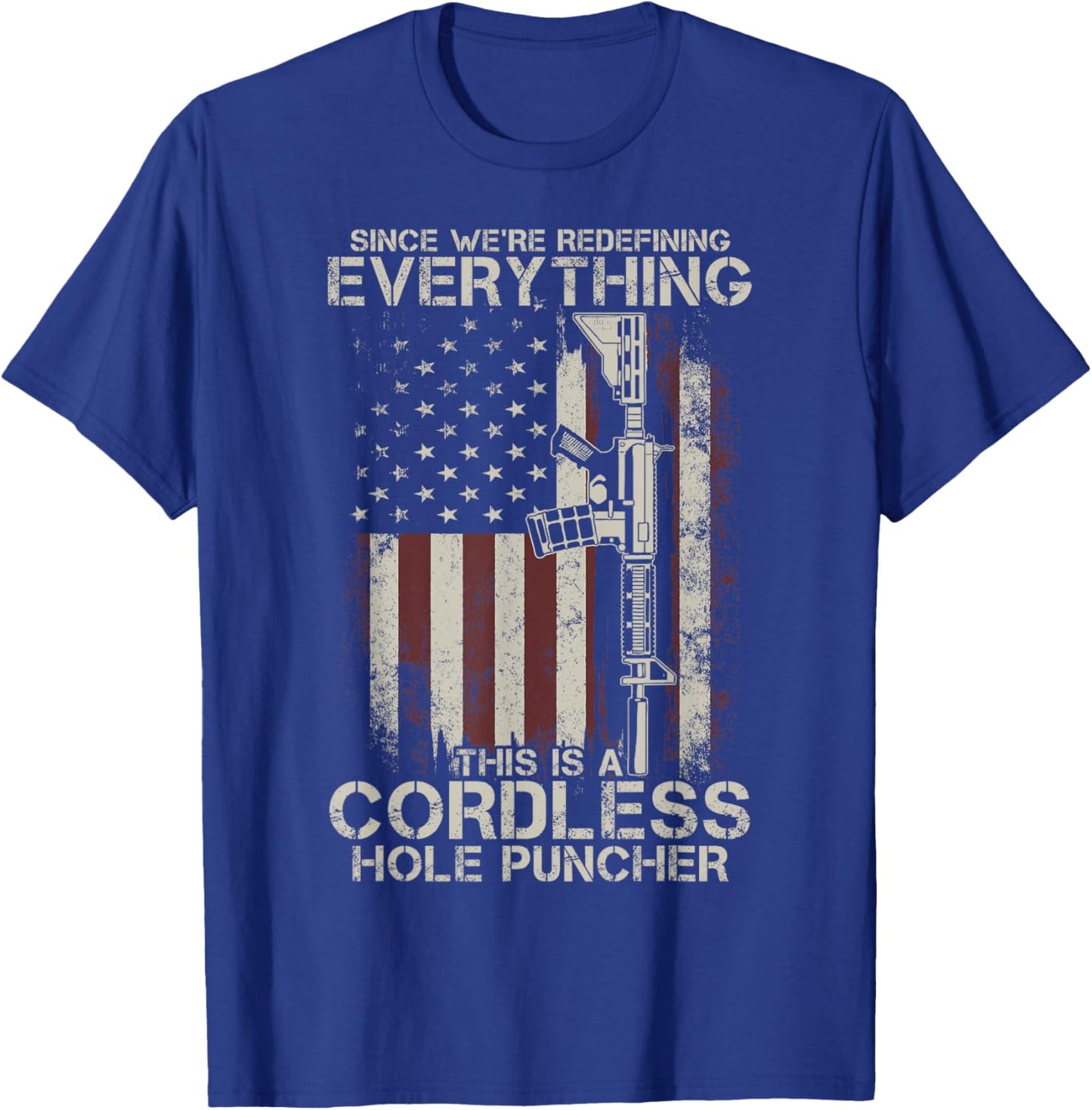 Proud American Flag Veteran Gun Rights TLT Cordless Hole Puncher AR-15 Gun T-Shirt - T-Shirt | Royal