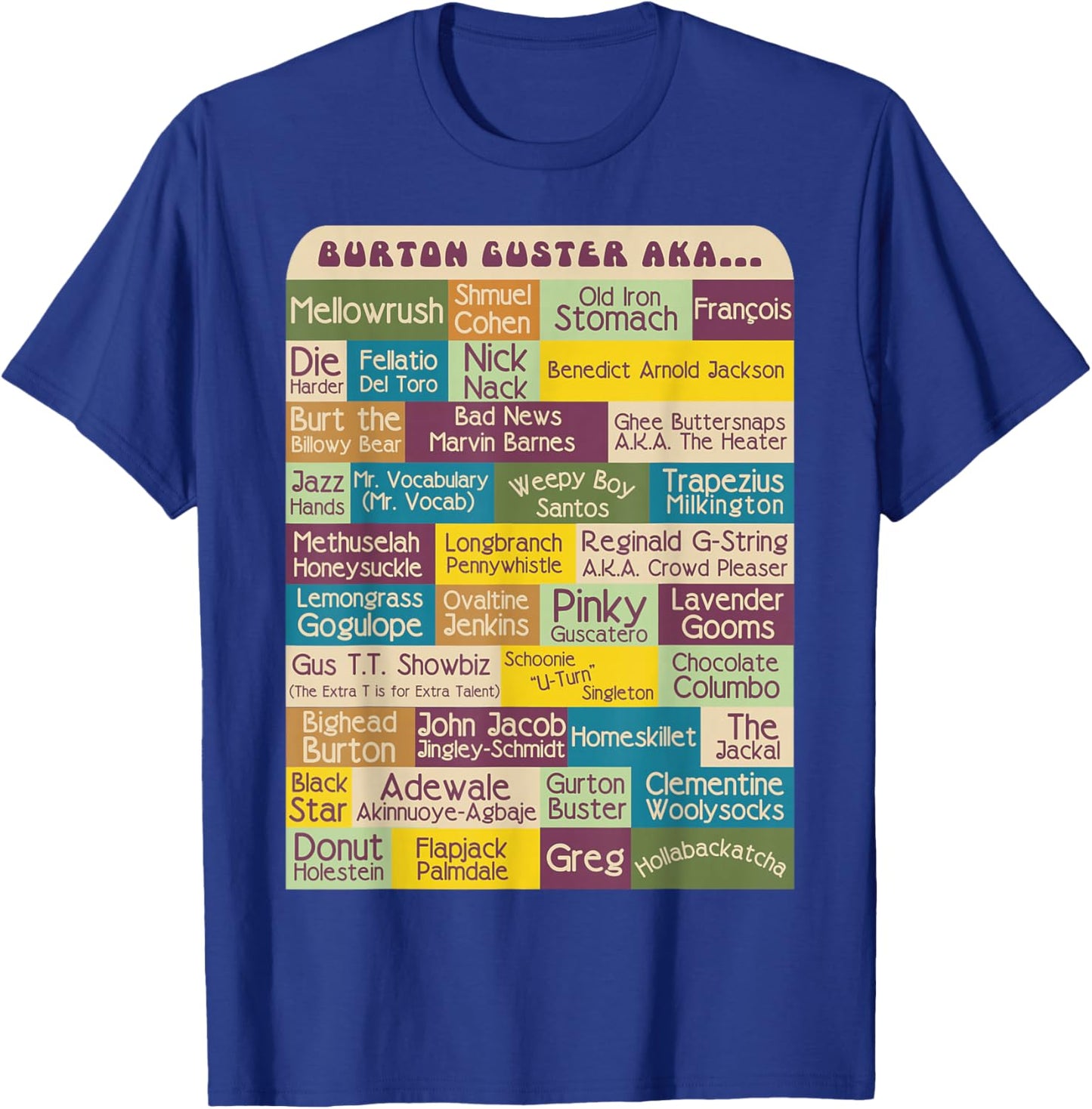 Burton Guster AKA... T-Shirt - T-Shirt | Royal