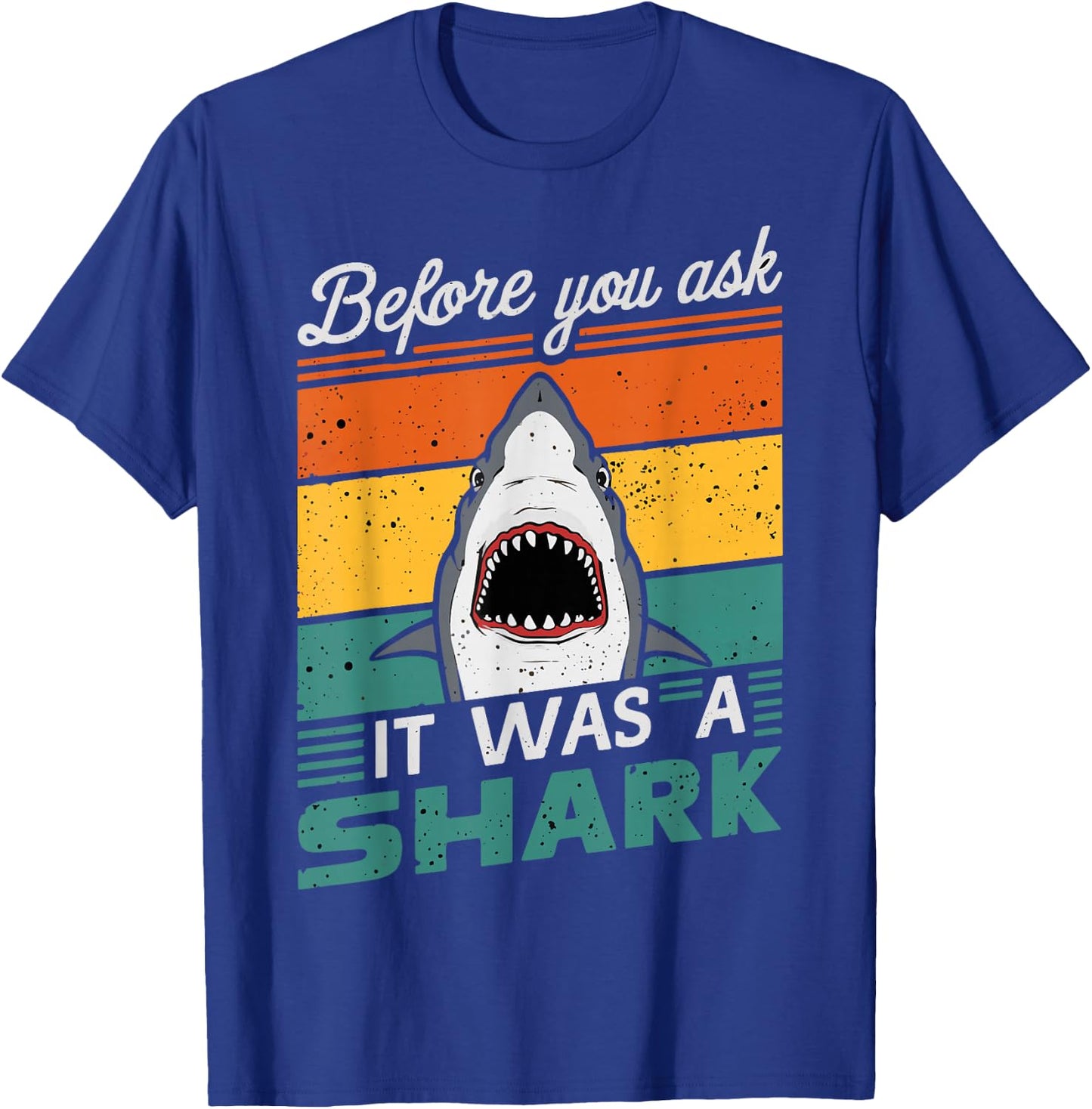 Before You Ask It Was A Shark One Leg Prosthetic User T-Shirt - T-Shirt | Royal