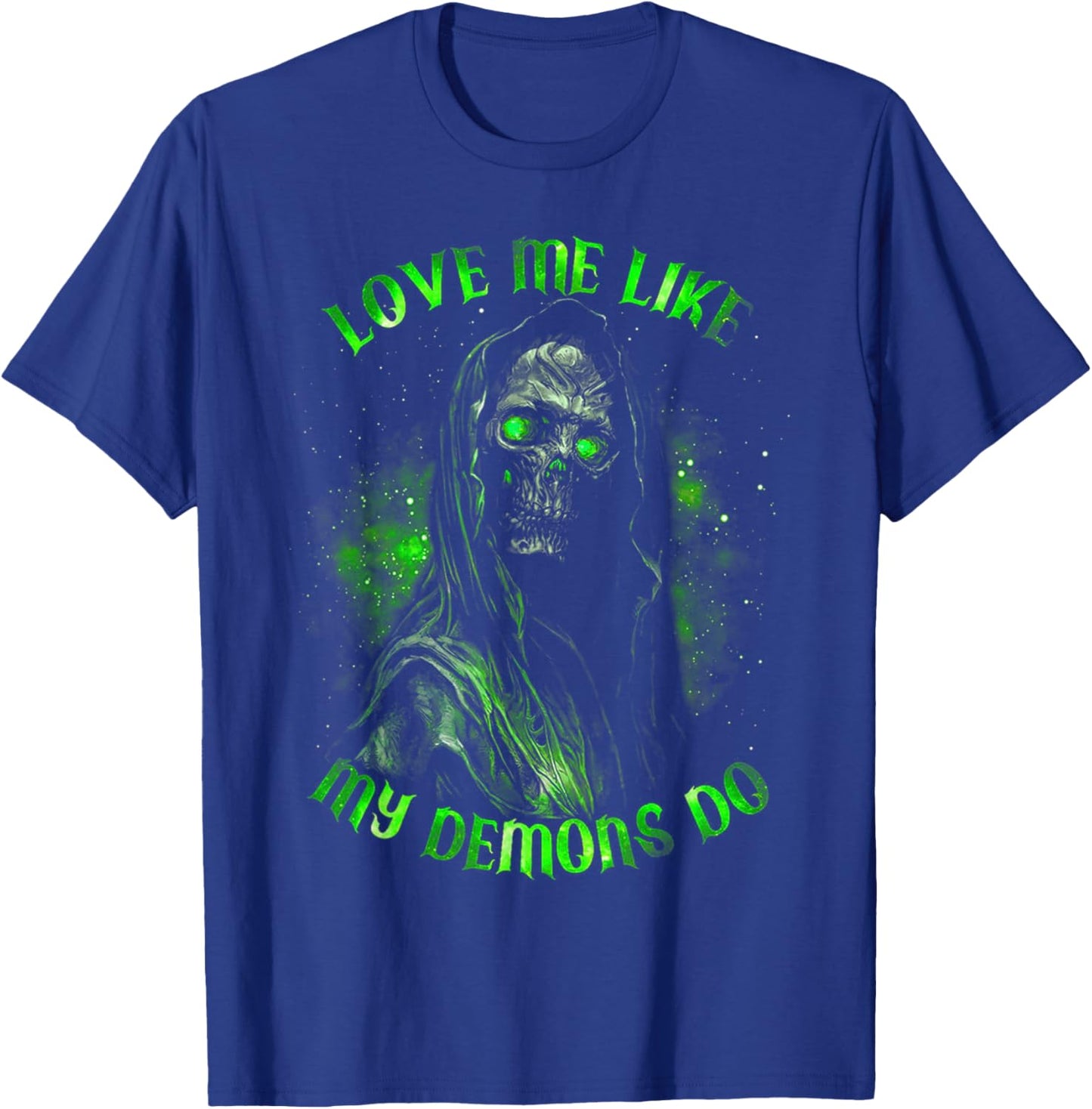 Love Me Like My Demons Do T-Shirt - T-Shirt | Royal
