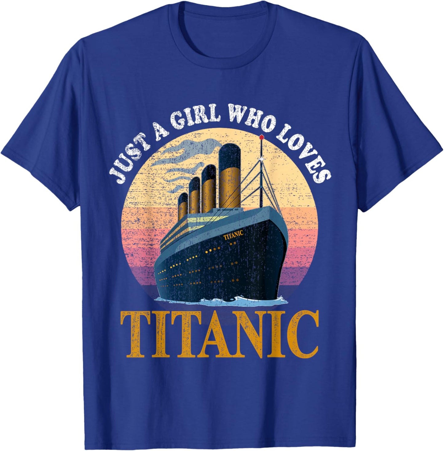 Ship Just A Girl Who Loves Titanic Boat Titanic Girls Woman T-Shirt - T-Shirt | Royal