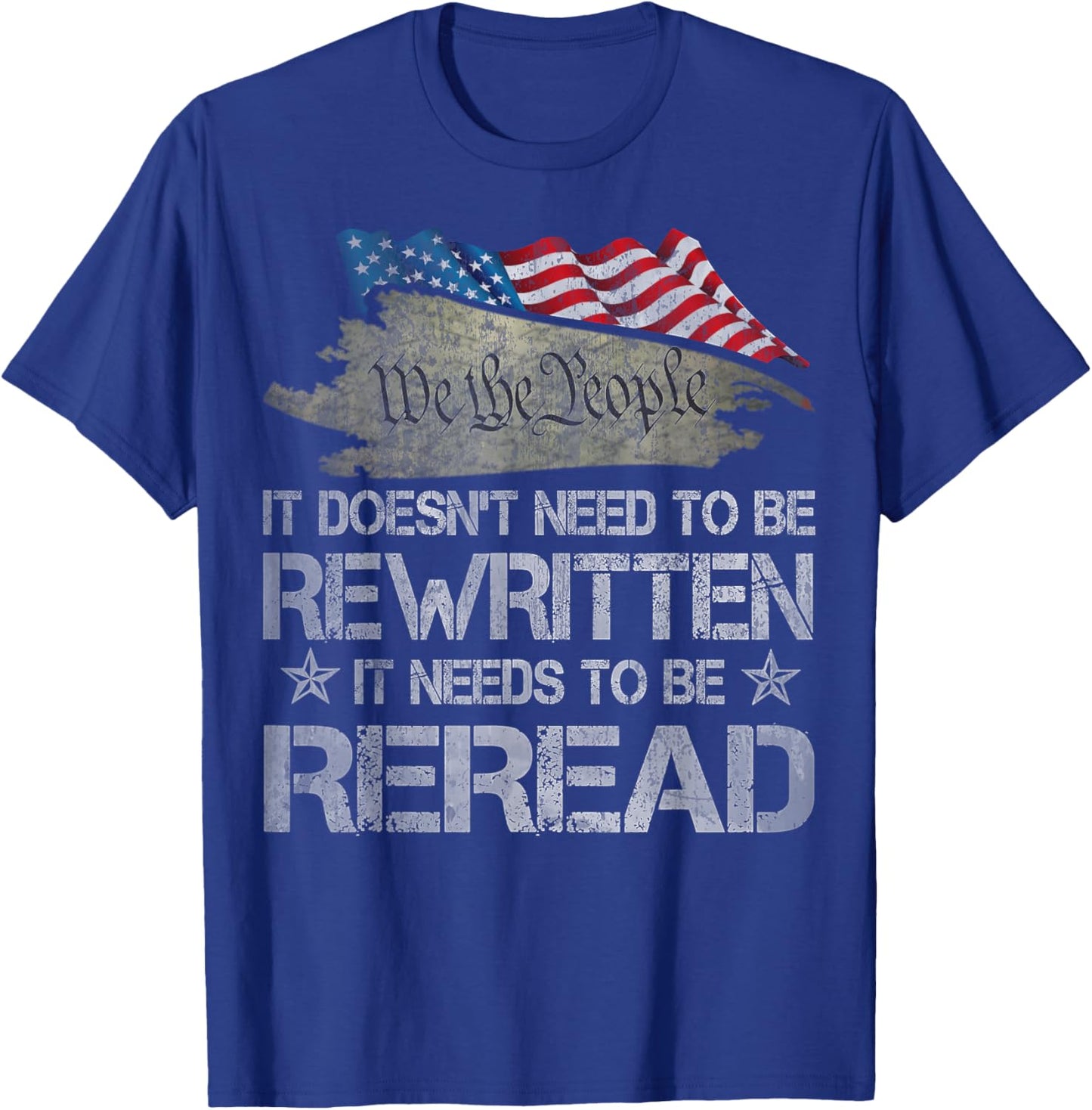US Flag Constitution of the USA Needs To Be Reread T-Shirt - T-Shirt | Royal