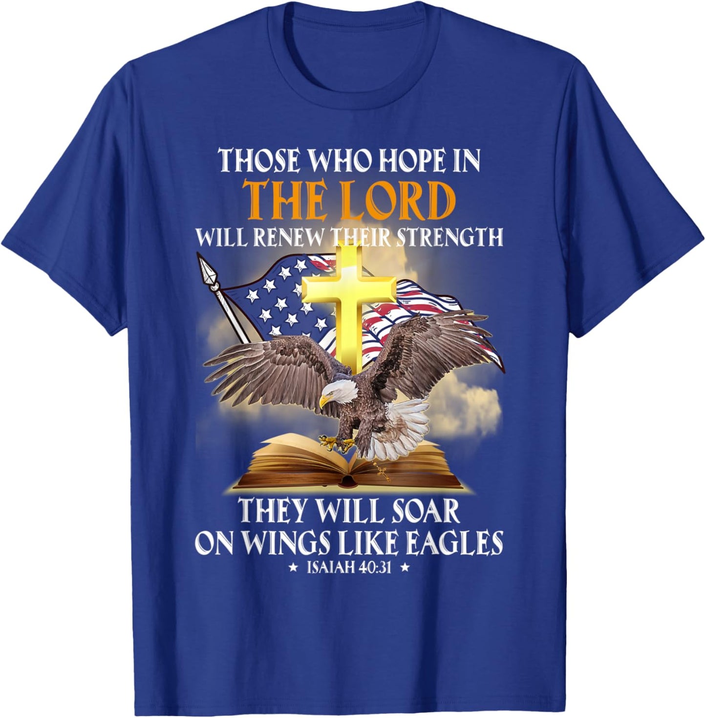 Those Who Hope in the Lord Will Renew Their Strength T-Shirt - T-Shirt | Royal