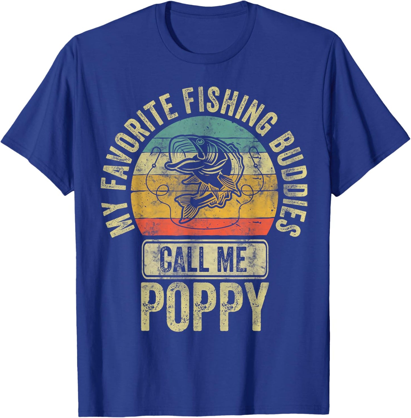 My Favorite Fishing Buddies Call Me Poppy Shirt Fisherman T-Shirt - T-Shirt | Royal