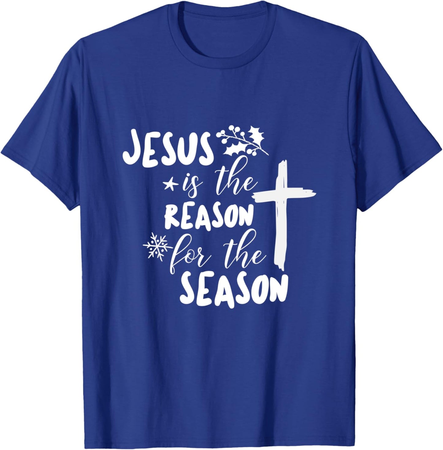 Jesus is The Reason For The Season, Christian Christmas T-Shirt - T-Shirt | Royal