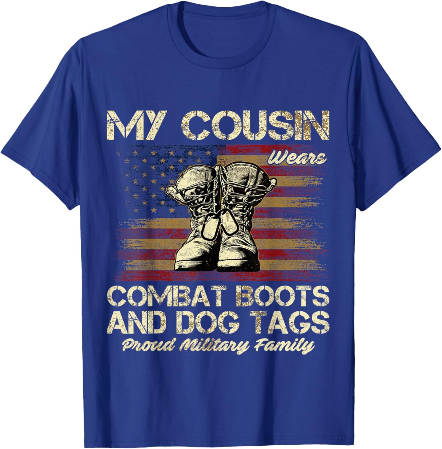 My Cousin Wears Combat Boots and Dog Tags Proud Family Men Women Kids T-Shirt - T-Shirt | Royal