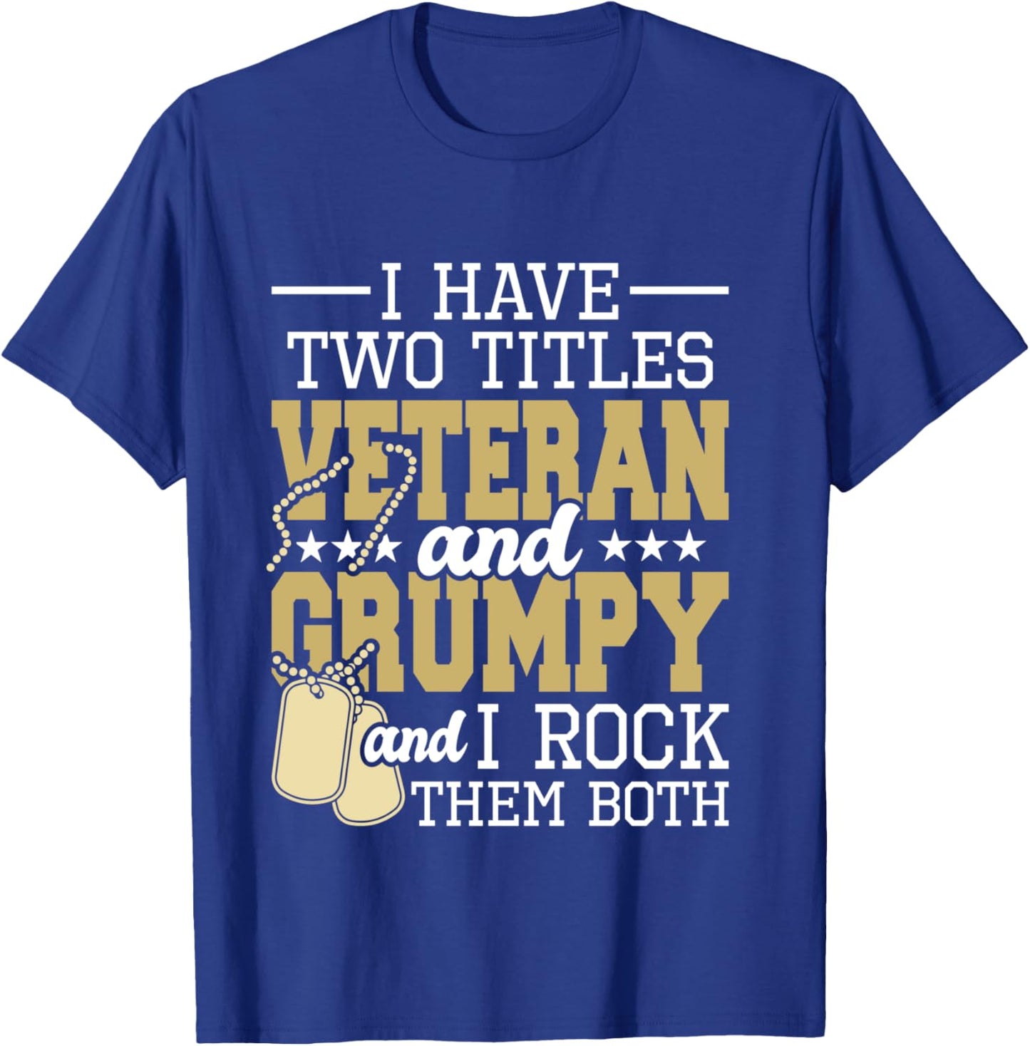 Two Titles Veteran And Grumpy - Patriotic US Veteran T-Shirt - T-Shirt | Royal