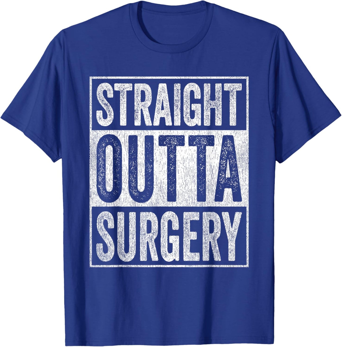 Straight Outta Surgery T-Shirt - T-Shirt | Royal