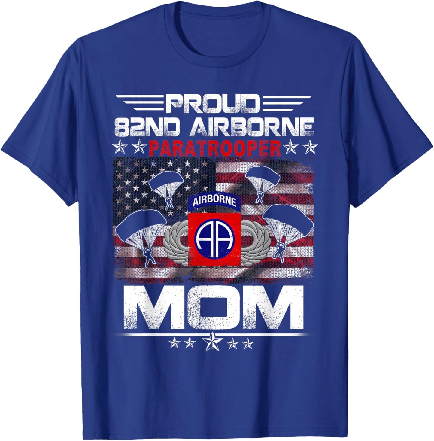 Proud 82nd Airborne Paratrooper Mom US Flag - Veteran Mother T-Shirt - T-Shirt | Royal
