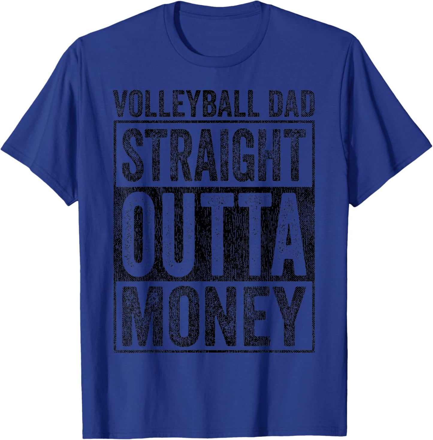 Volleyball Dad Straight Outta Money Volleyball Dad T-Shirt - T-Shirt | Royal