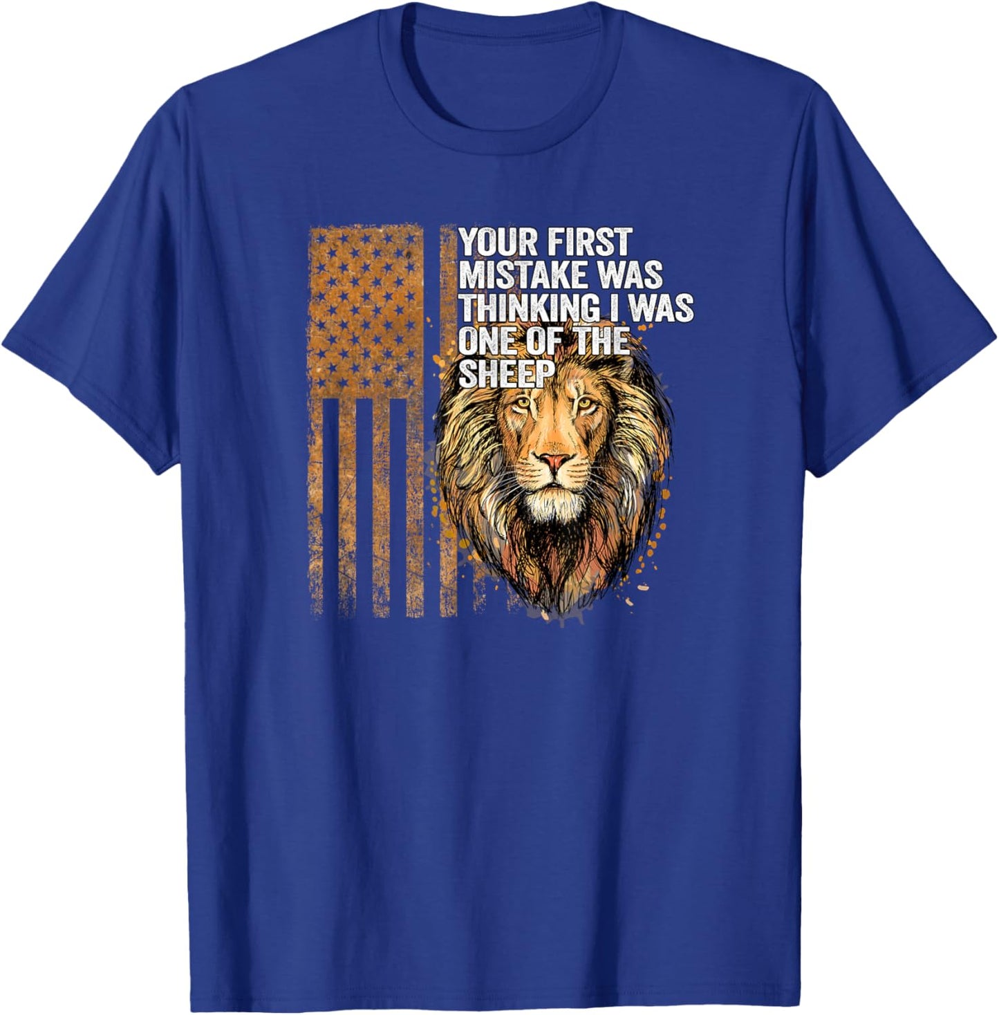 Lion Your first mistake was thinking I was one of the sheep T-Shirt - T-Shirt | Royal