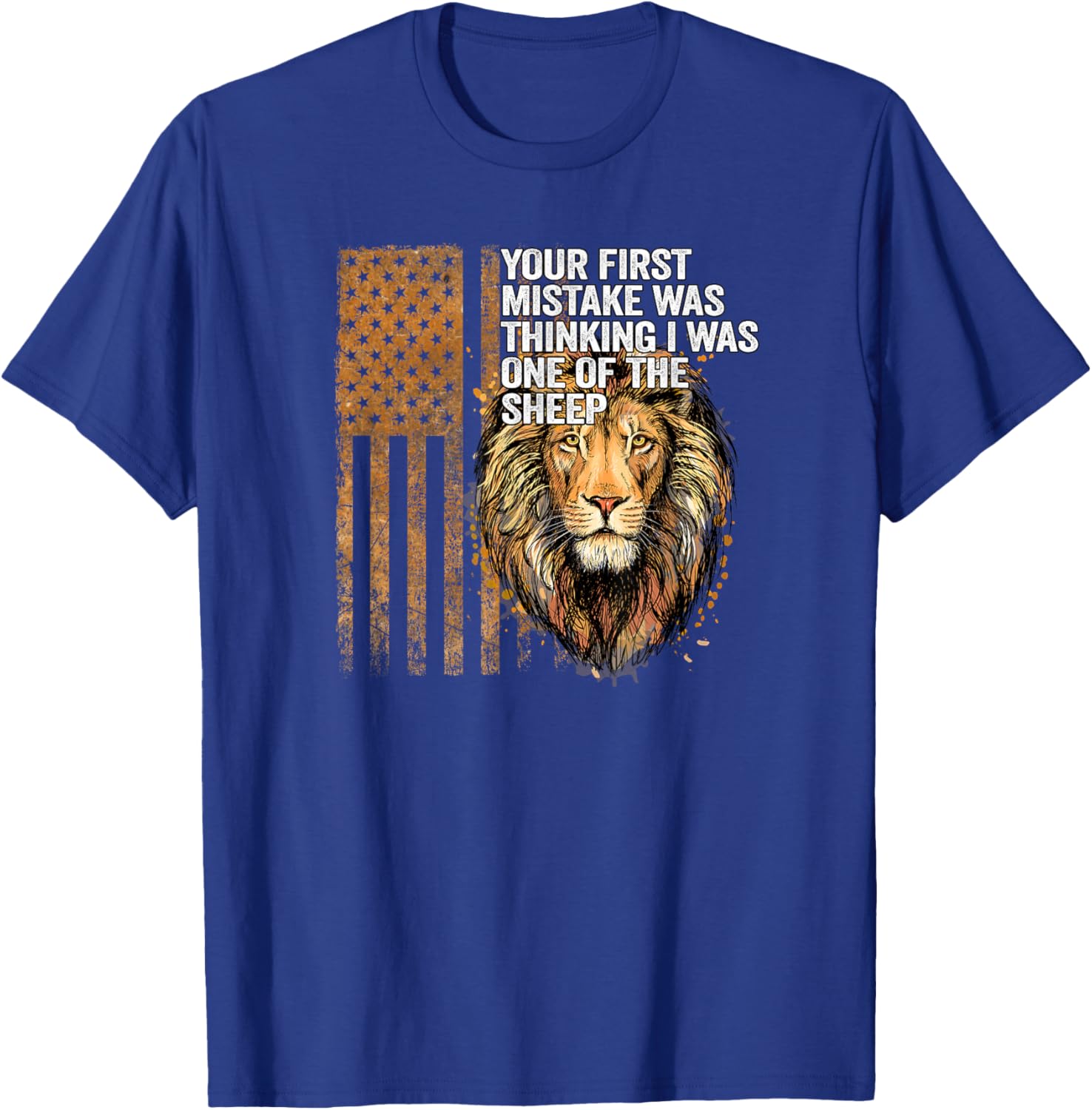 Lion Your first mistake was thinking I was one of the sheep T-Shirt - T-Shirt | Royal