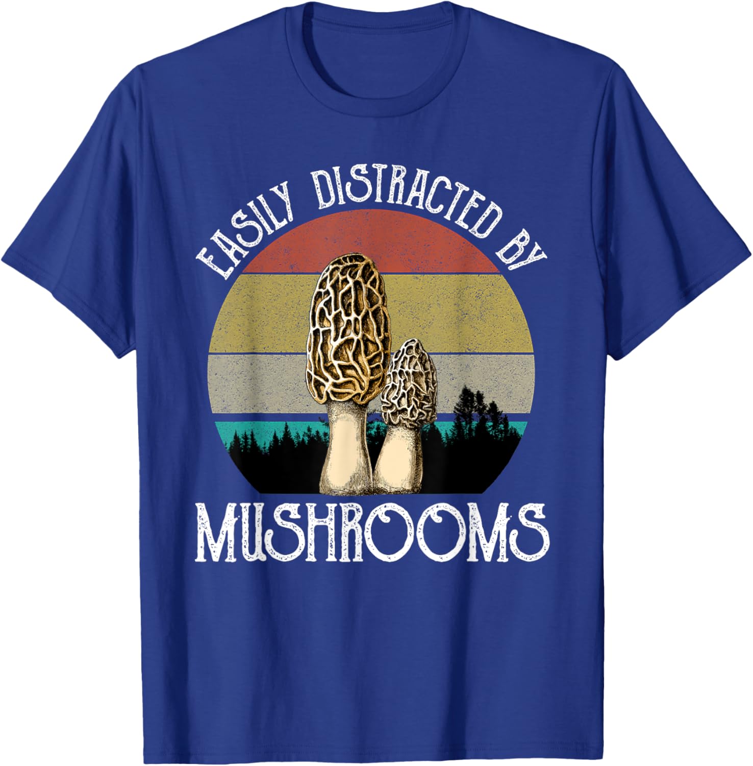 Easily Distracted By Mushrooms Morels Mushroom Hunter T-Shirt - T-Shirt | Royal
