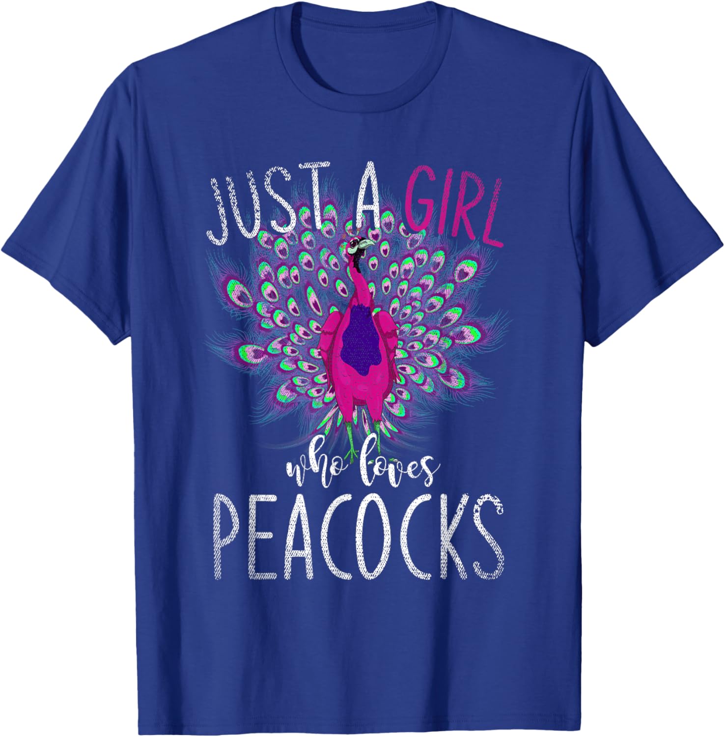 Just A Girl Who Loves Peacocks Zoo Animal Bird Women Peacock T-Shirt - T-Shirt | Royal