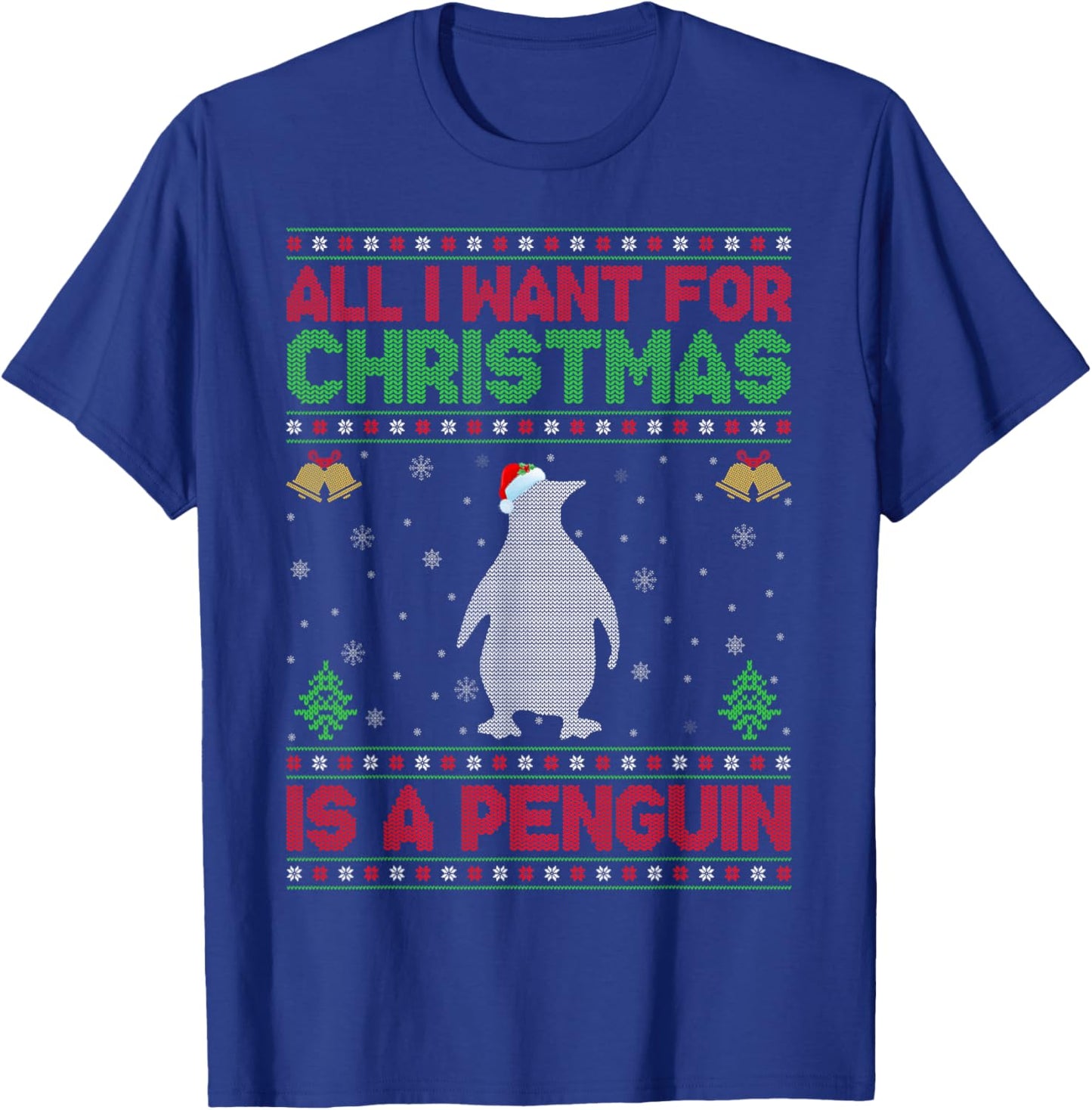 Funny Ugly All I Want For Christmas Is A Penguin T-Shirt - T-Shirt | Royal