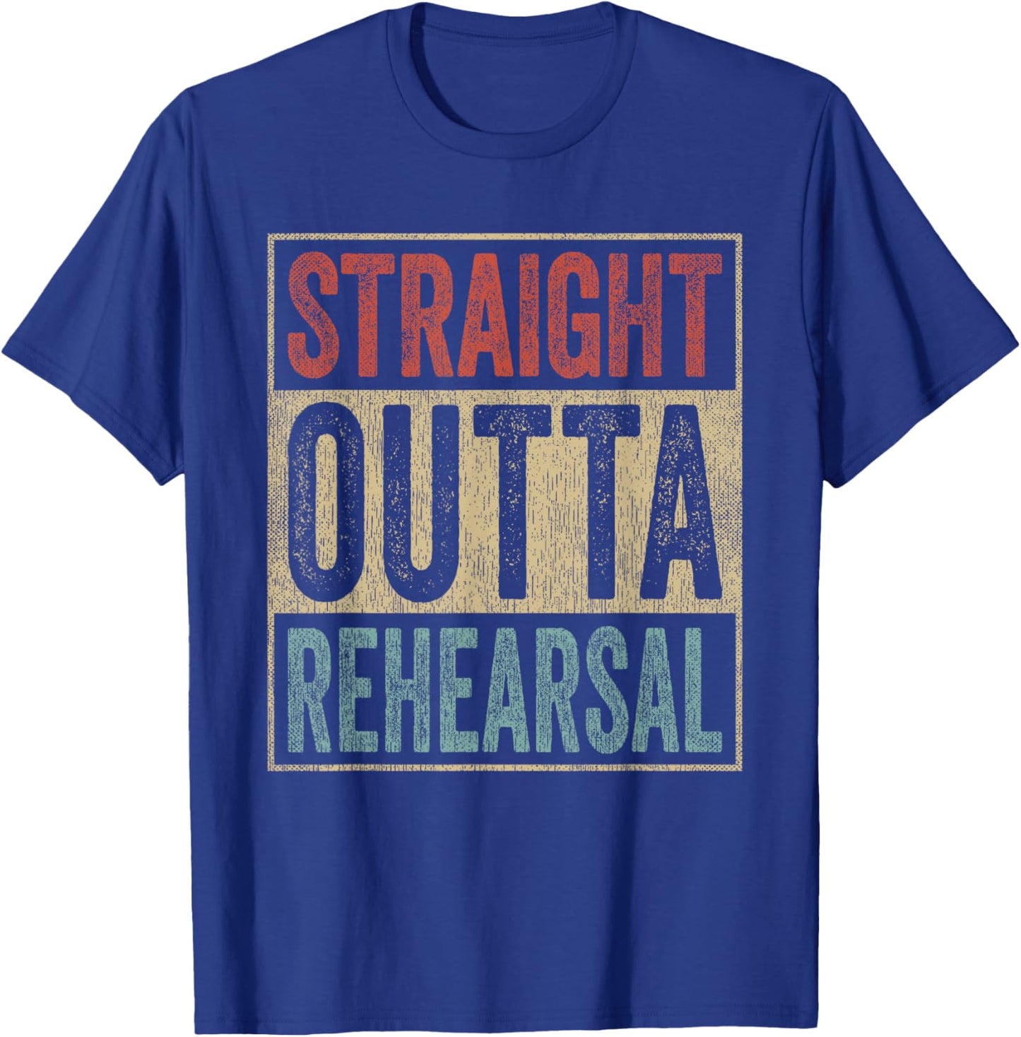 Retro Straight Outta Rehearsal T-Shirt - T-Shirt | Royal