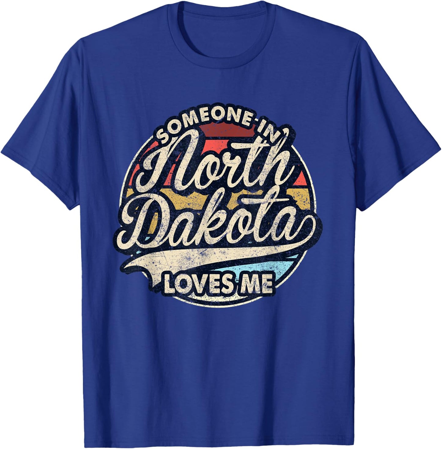 Someone In North Dakota Loves Me US State Cool Retro T-Shirt - T-Shirt | Royal