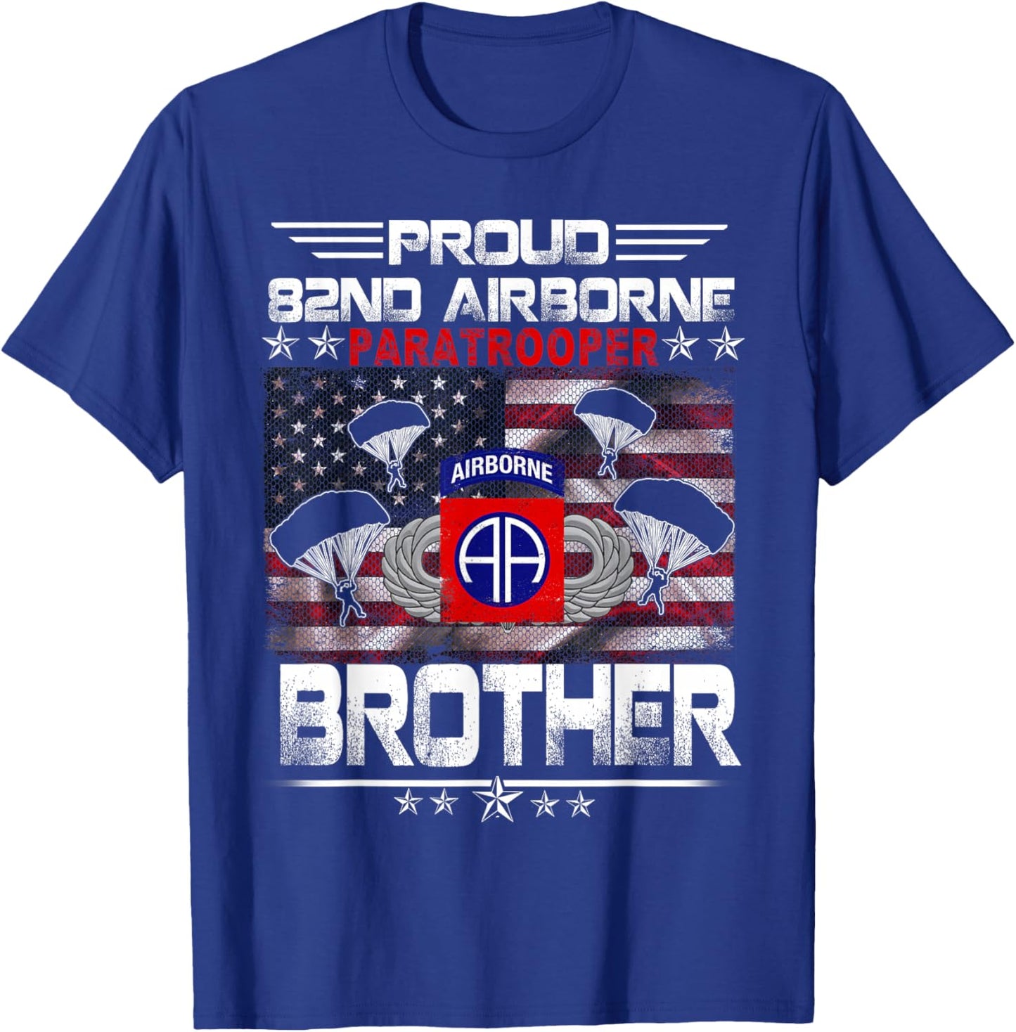 Proud 82nd Airborne Paratrooper Brother US Flag - Veterans T-Shirt - T-Shirt | Royal