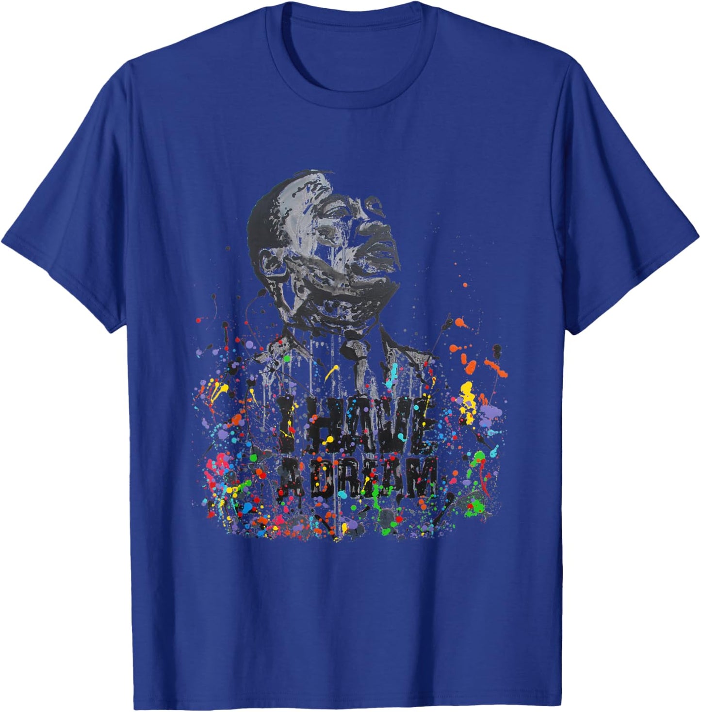 Martin Luther King Jr. Day I Have a Dream MLK Day T-Shirt - T-Shirt | Royal