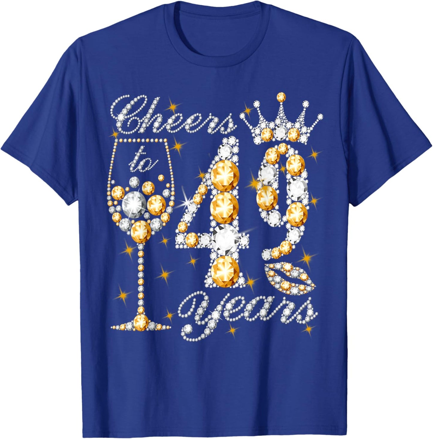 Cheers to 49 Years Old Happy 49th Birthday Queen Drink Wine T-Shirt - T-Shirt | Royal