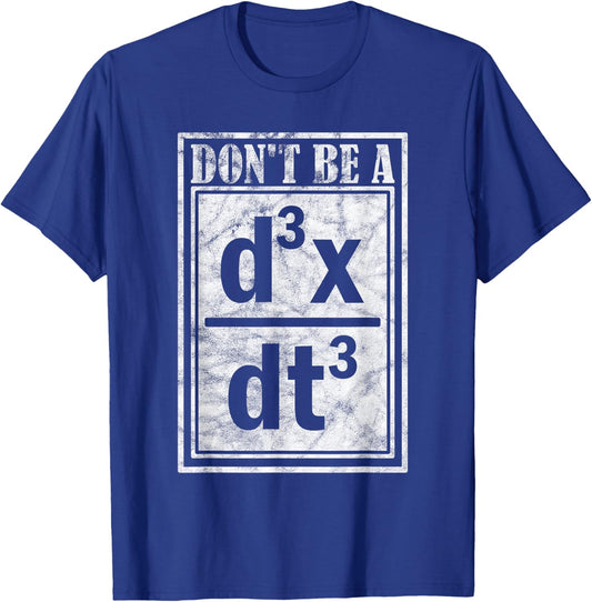 Don'T Be A D3X Dt3 Quantum Mechanics T-Shirt - T-Shirt | Royal