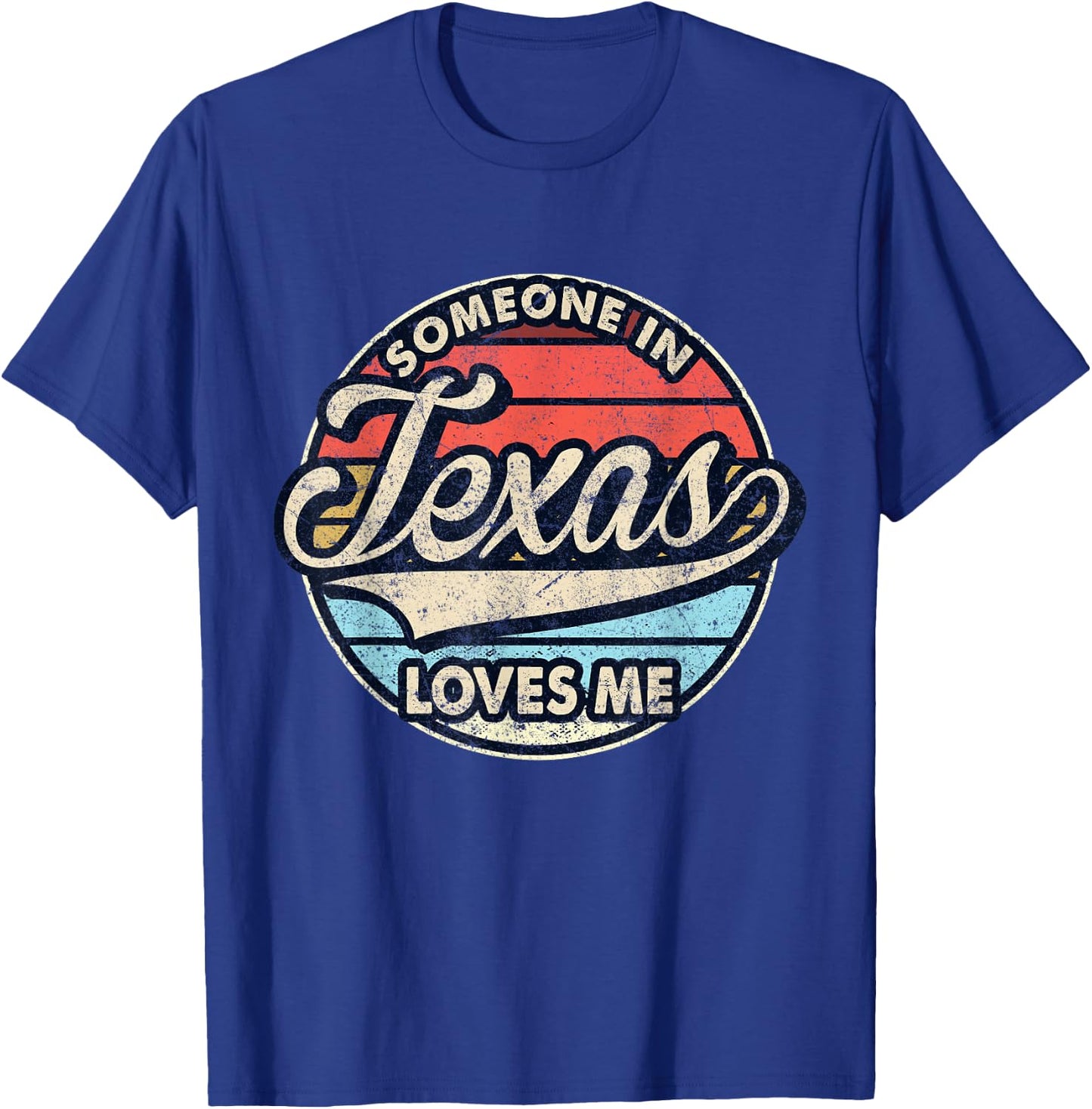 Someone In Texas Loves Me US State Cool Retro T-Shirt - T-Shirt | Royal